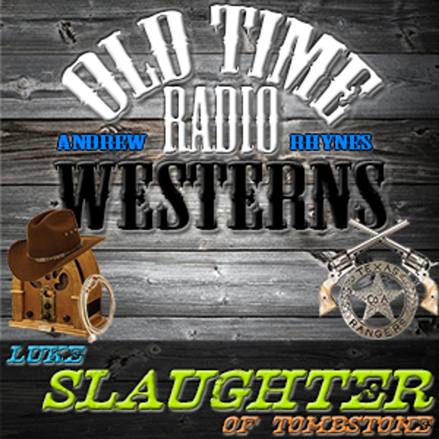 Luke Slaughter of Tombstone | OTRWesterns.com