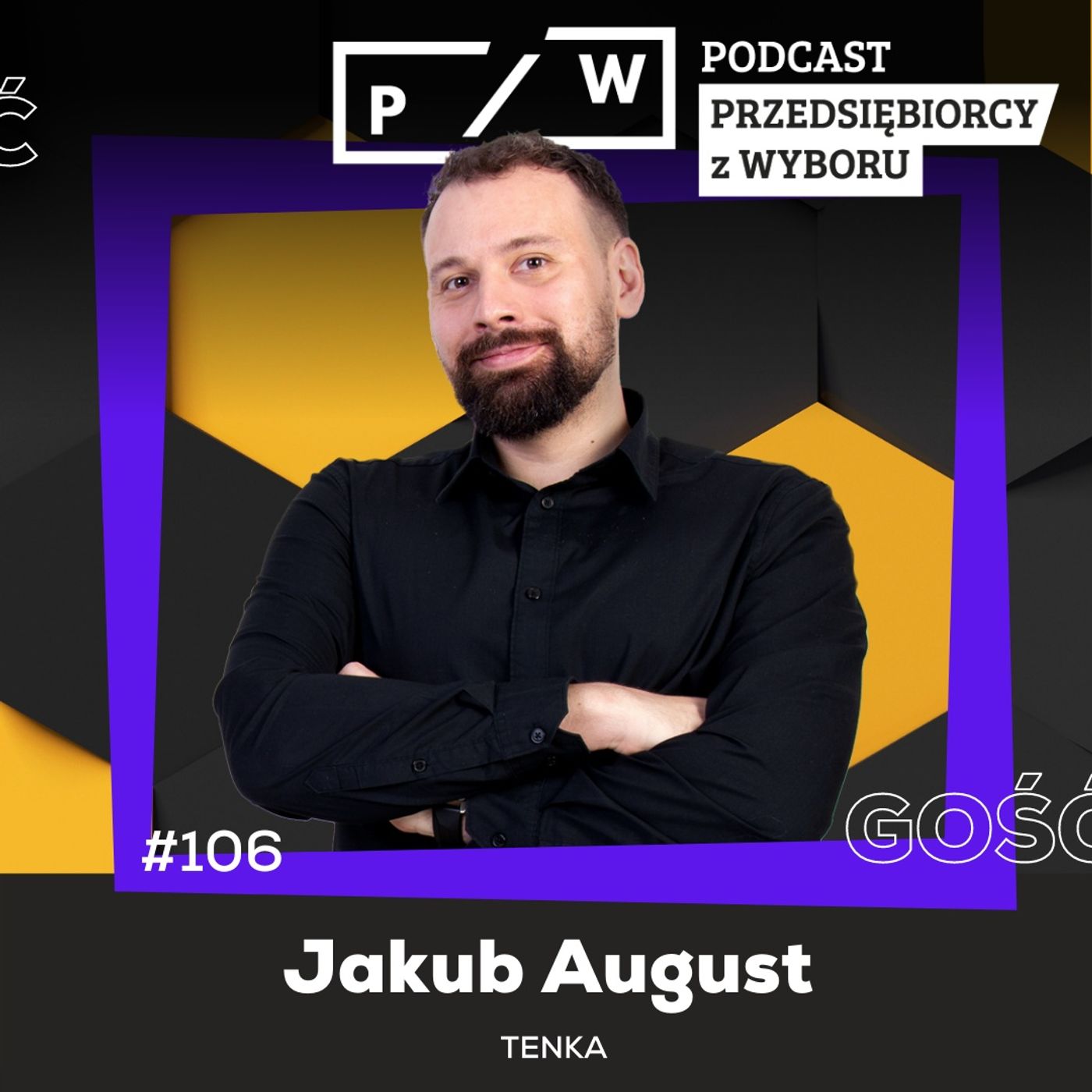 #106 TEN KApitalny produkt Ci zaprojektuje - Jakub August (TENKA)