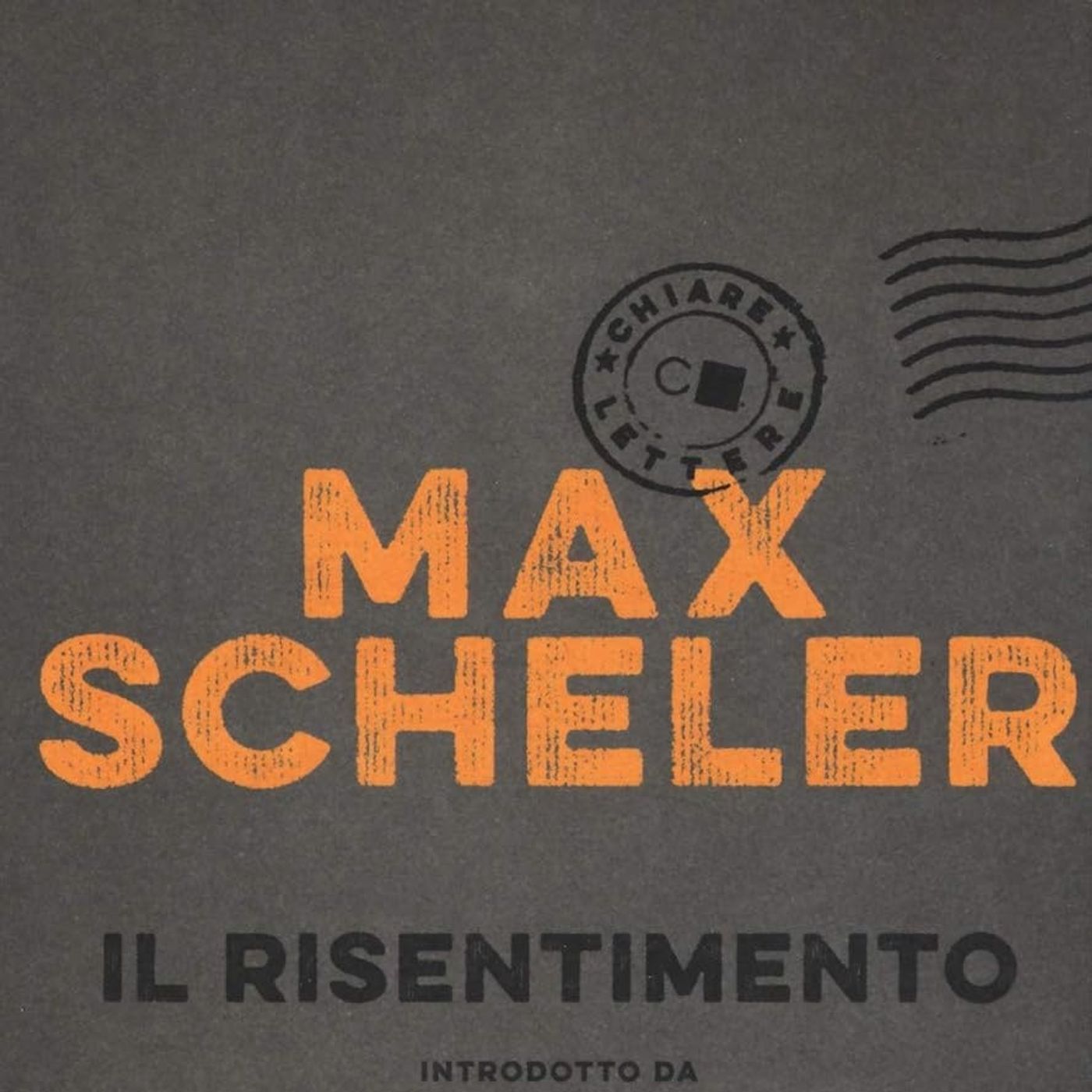 LETTURE E RILETTURE - Max Scheler "Il risentimento"