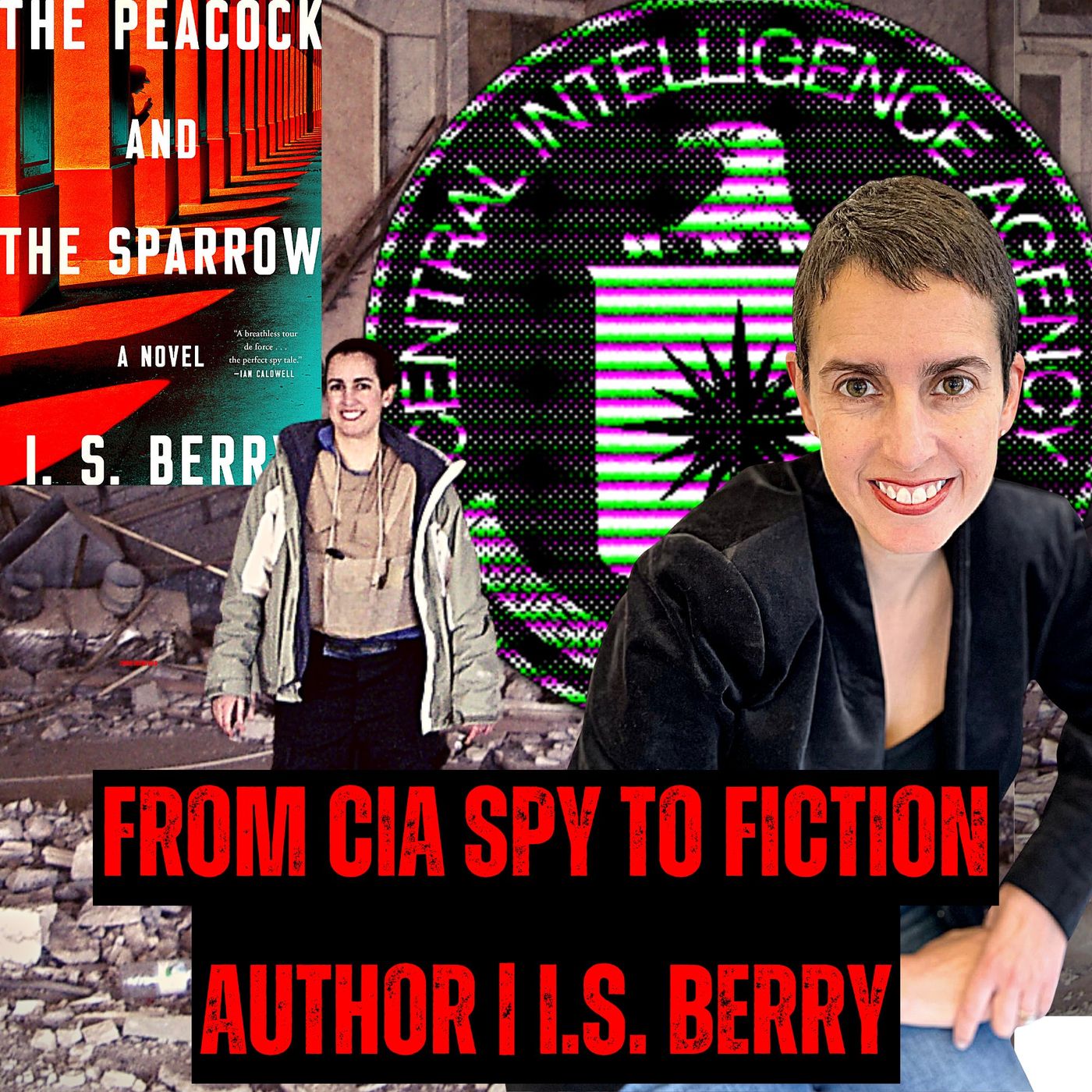 From CIA Spy to Fiction Author | I.S. Berry | Ep. 225