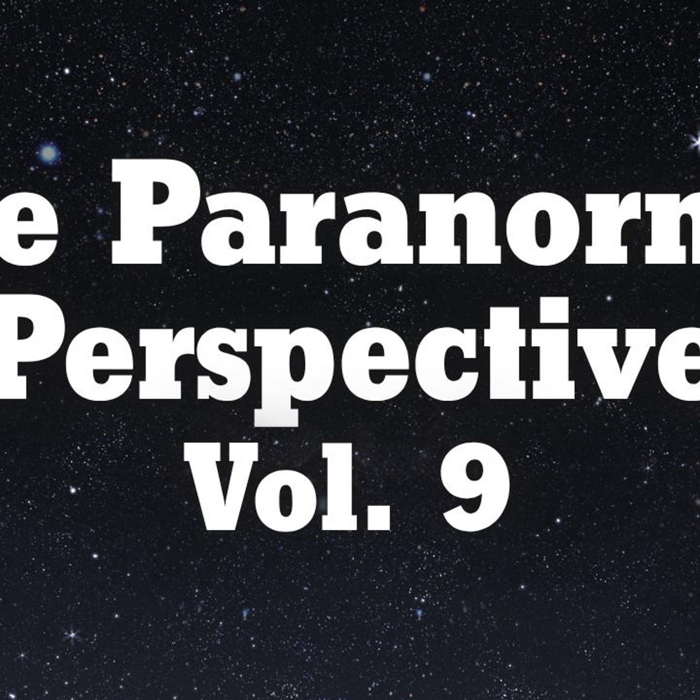 The Paranormal Perspective Vol. 9 episode artwork
