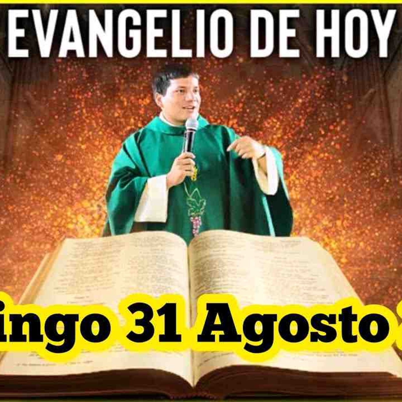 EVANGELIO DE HOY Domingo 31 Agosto 2025 con el Padre Marcos Galvis(MP3_160K) episode artwork