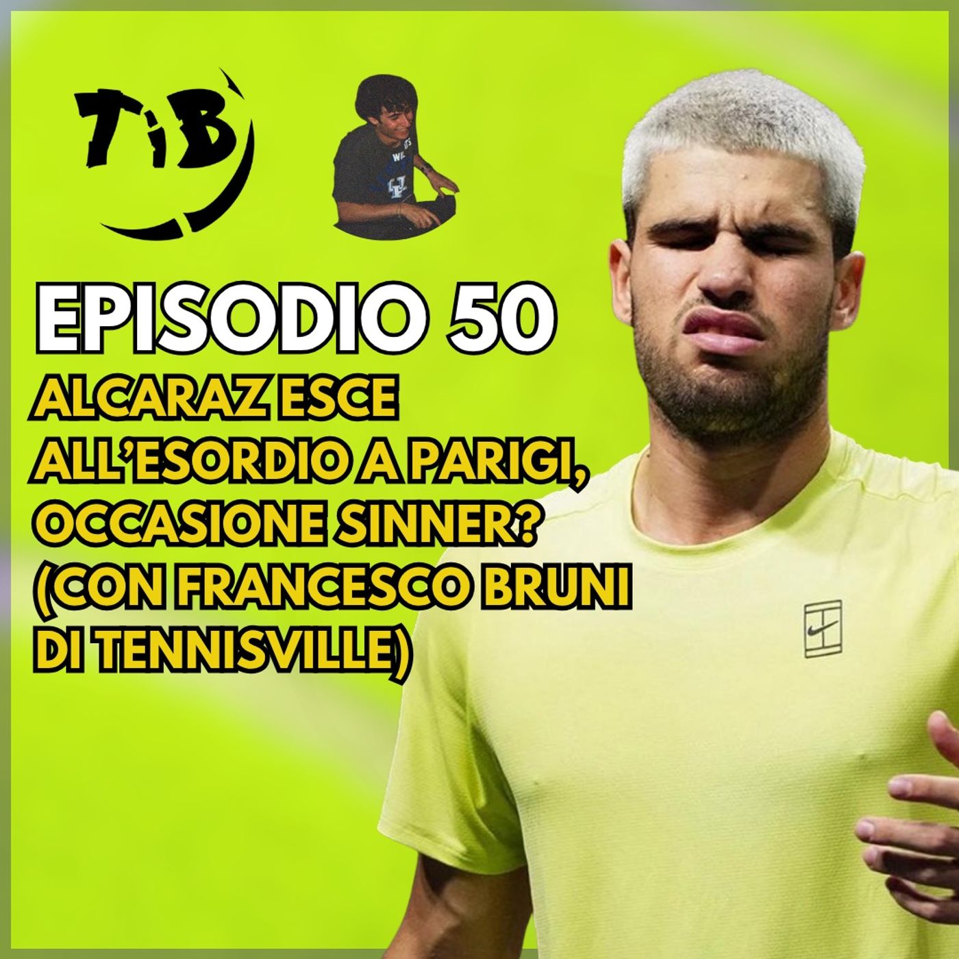 Episodio 50 - Alcaraz esce all’esordio a Parigi, occasione Sinner? (con Francesco Bruni di Tennisville)