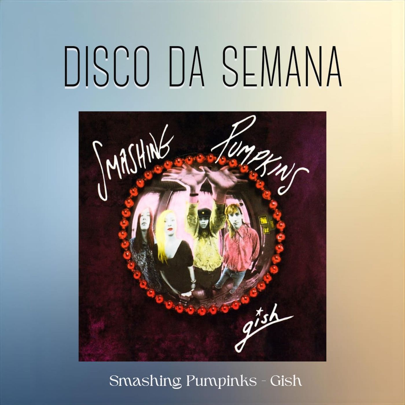 Episódio 293 - Gish, do Smashing Pumkins episode artwork