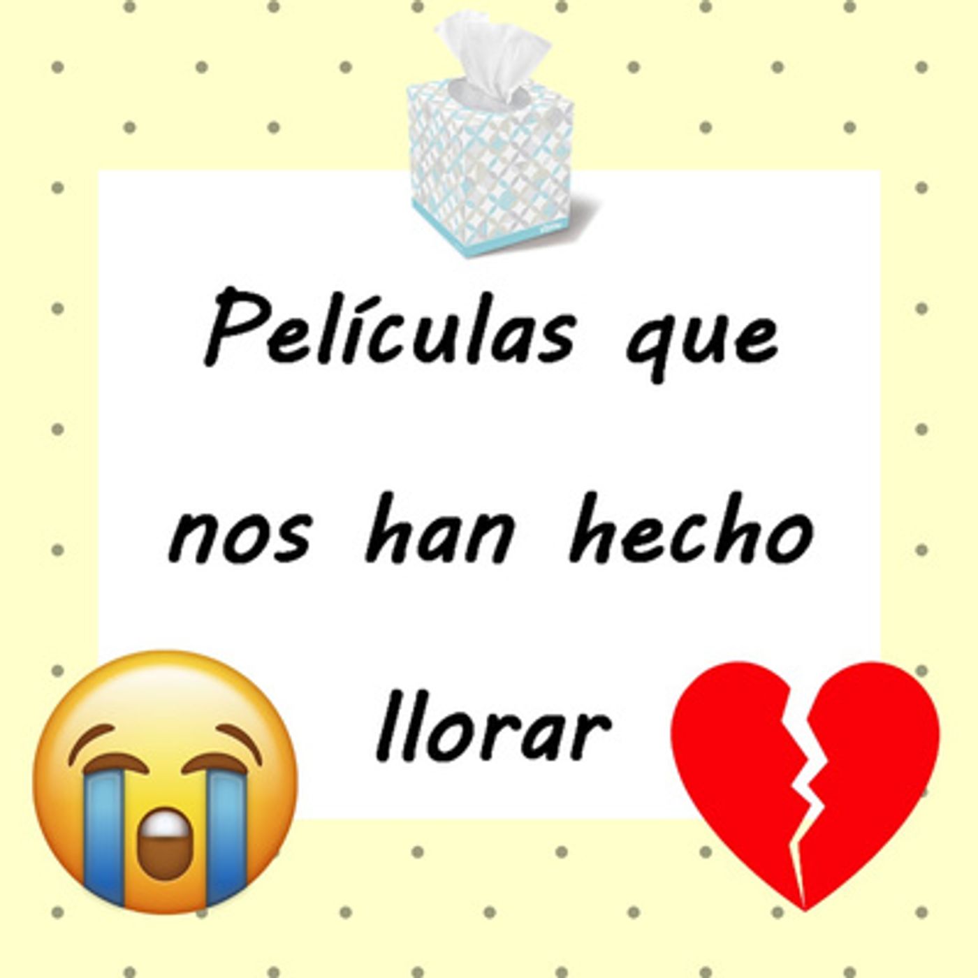 Episodio 8: Películas que nos han hecho llorar