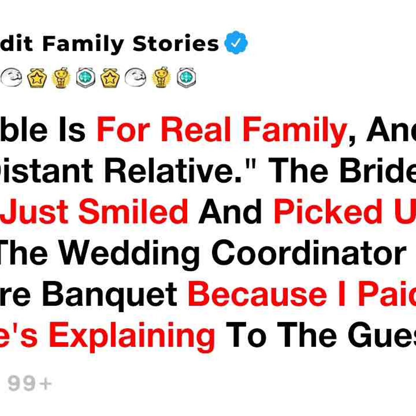 _This Table Is For Real Family_ And You_re Just A Distant Relative._ The Bride... - Reddit Stories