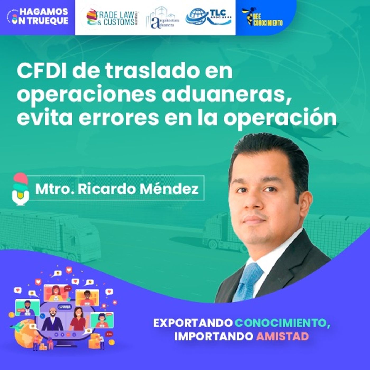Episodio 144. CFDI de traslado en operaciones aduaneras, evita errores en la operación