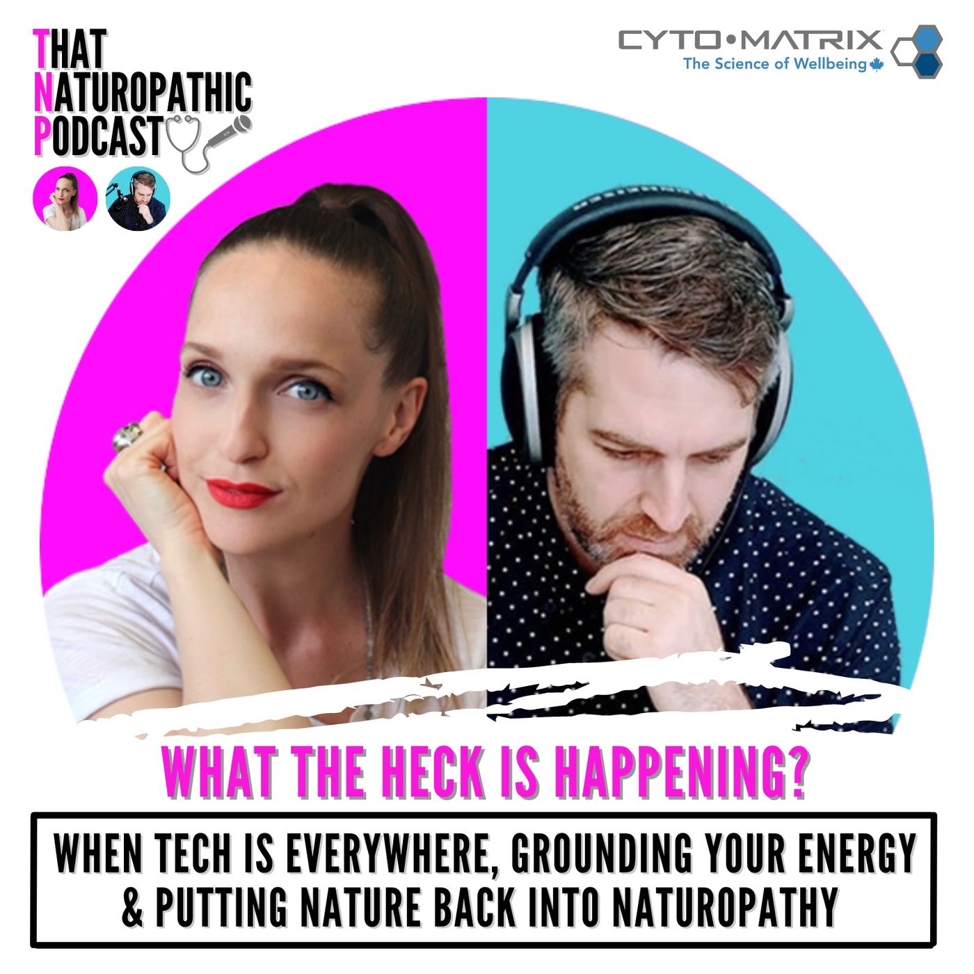 89: What The Tech Is Happening? - When Tech Is Everywhere, Grounding Your Energy & Putting Nature Back Into Naturopathy episode artwork