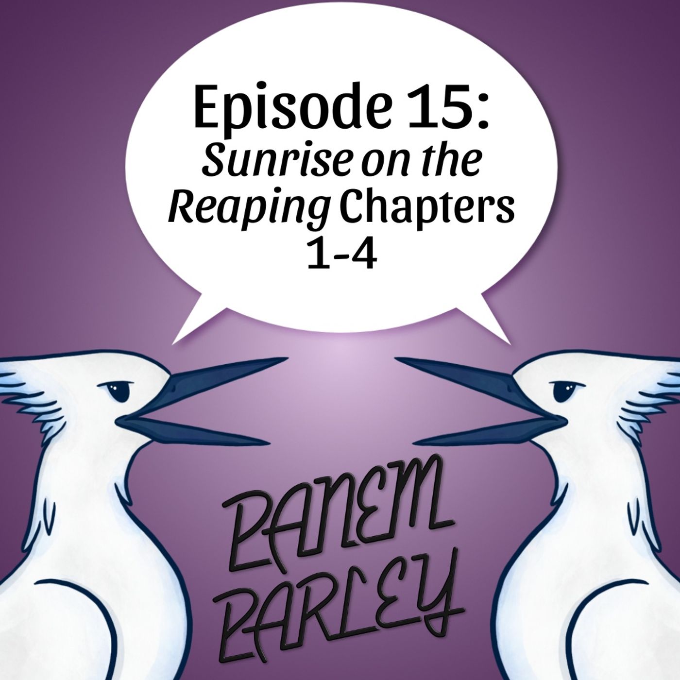 Episode 15: Sunrise on the Reaping Chapters 1-4