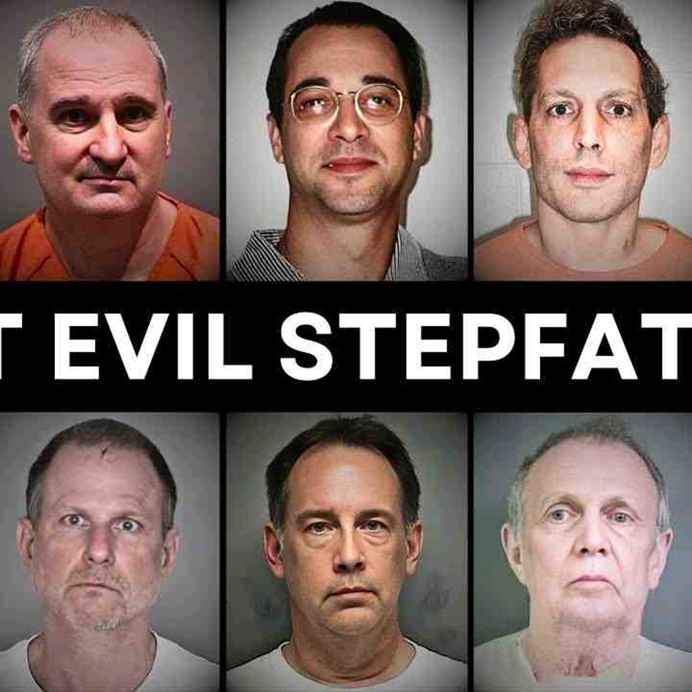 10 Stepfathers Who Went From Family Men to Prison Inmates True Crime Documentary episode artwork