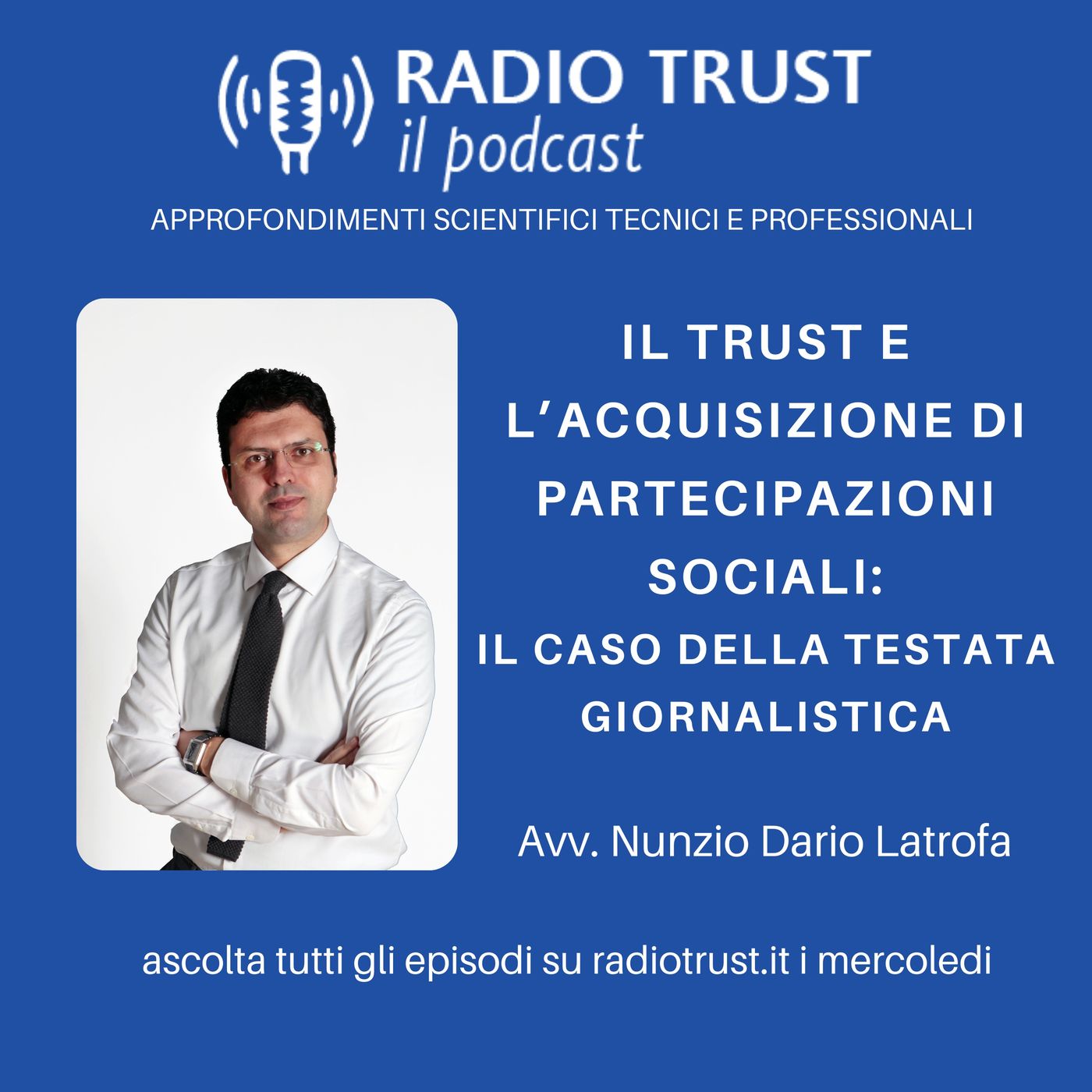 Il trust e l’acquisizione di partecipazioni sociali il caso della testata giornalistica - Avv Nunzio Dario Latrofa