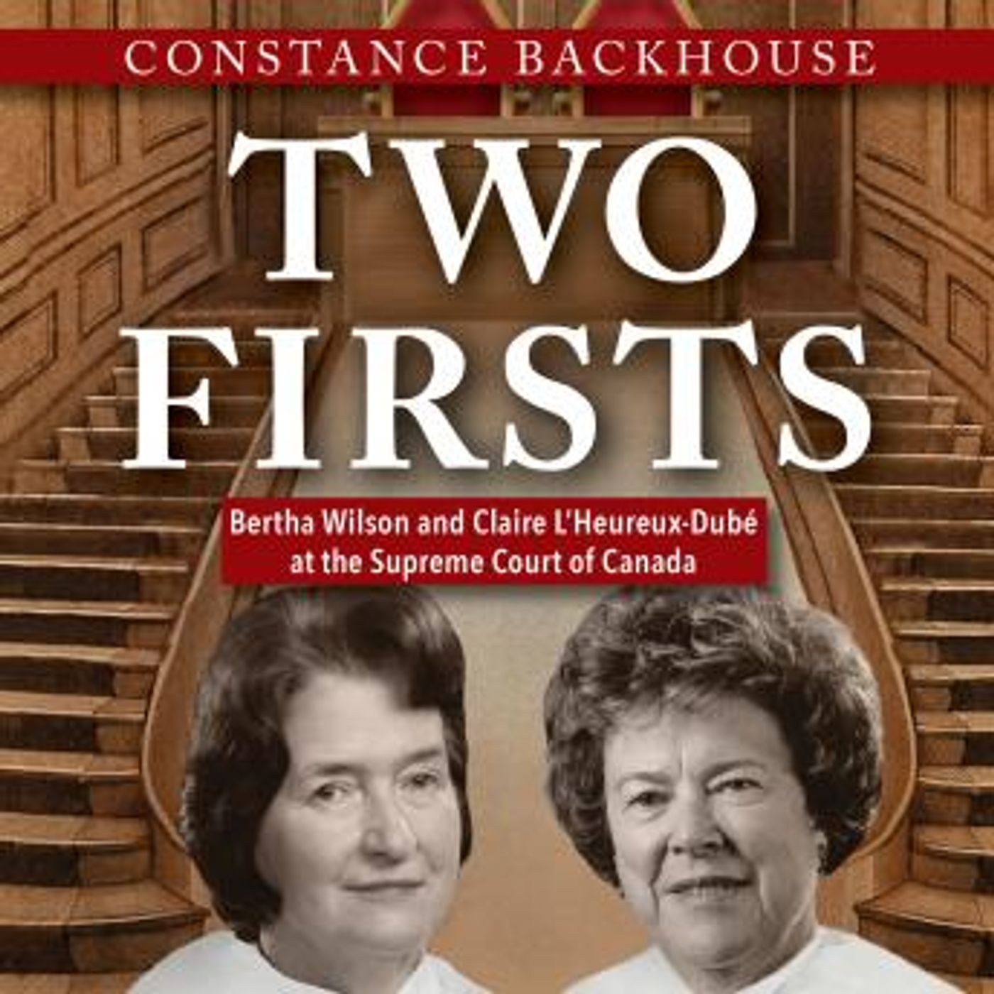 Two Firsts: Bertha Wilson and Claire L'Heureux Dubé at the Supreme Court of Canada by Constance Backhouse episode artwork