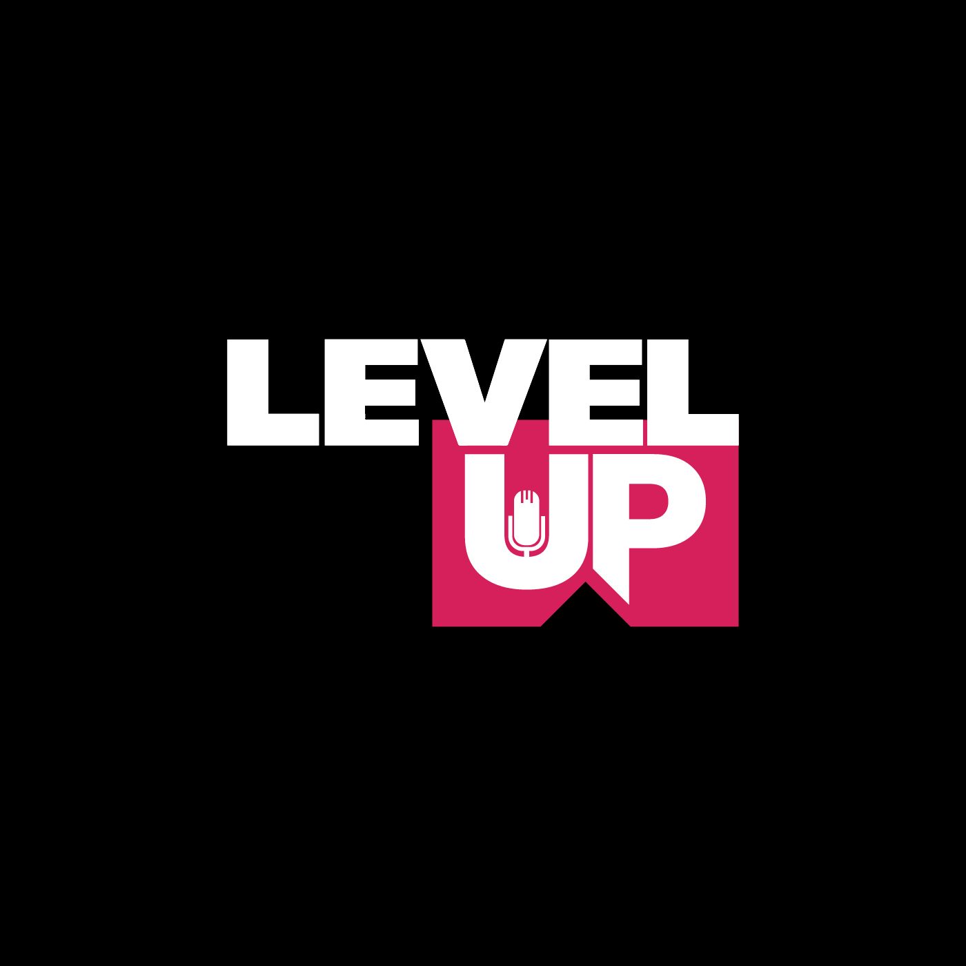 LEVEL UP Podcast