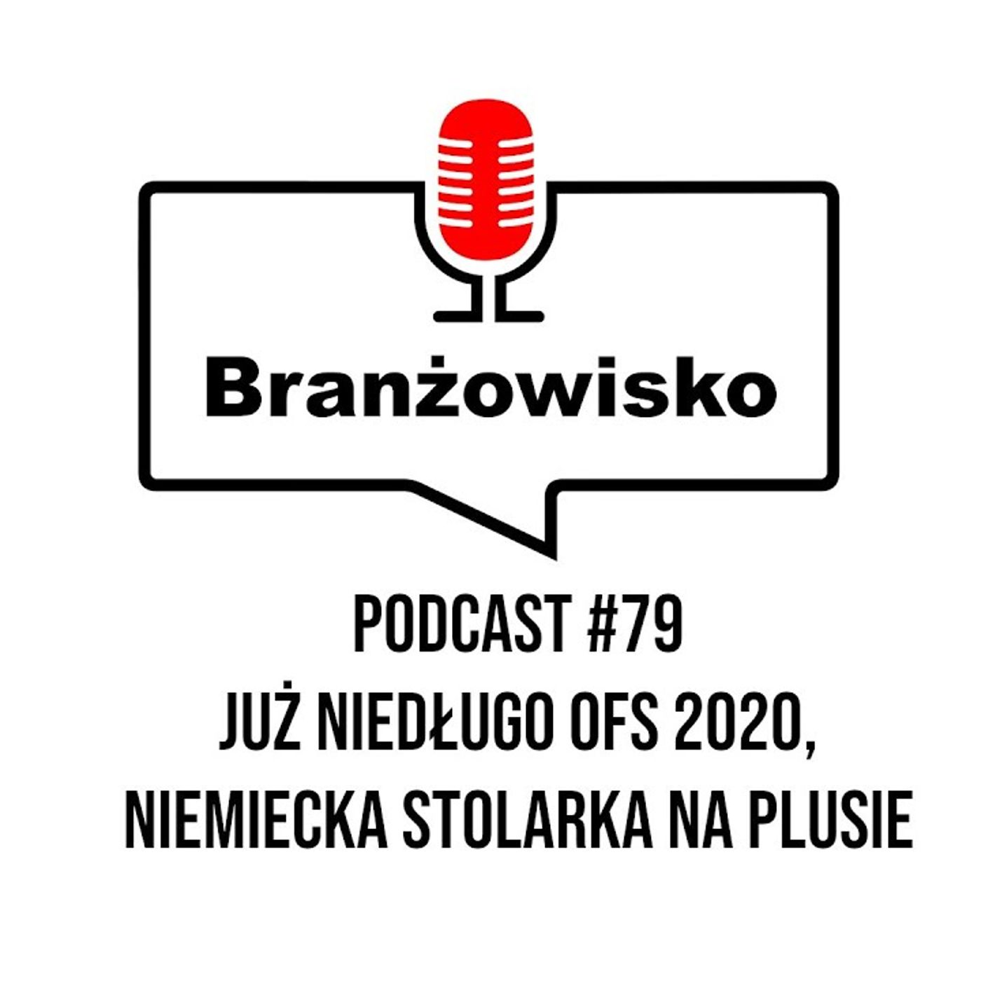 Branżowisko #79 - Już niedługo OFS 2020 Online. Niemiecka stolarka na plusie episode artwork