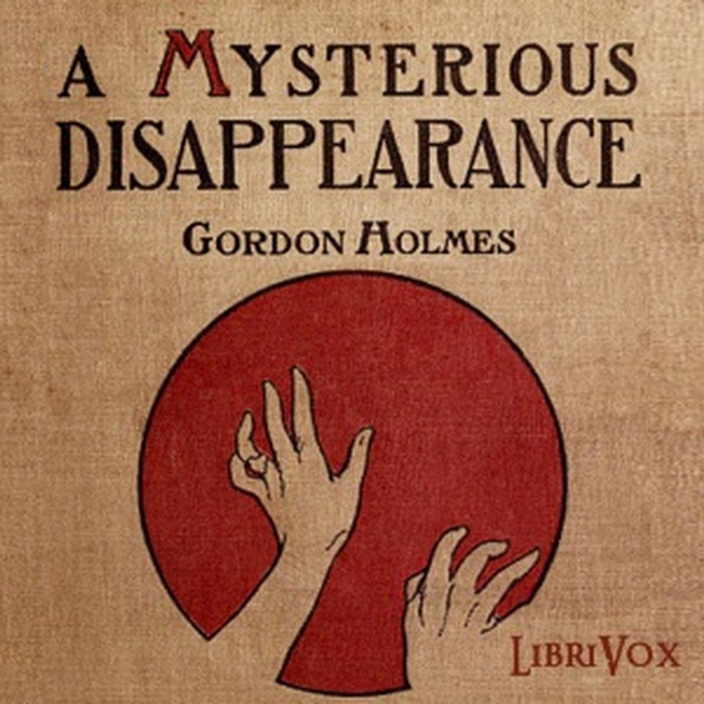 A Mysterious Disappearance, by Louis Tracy.
