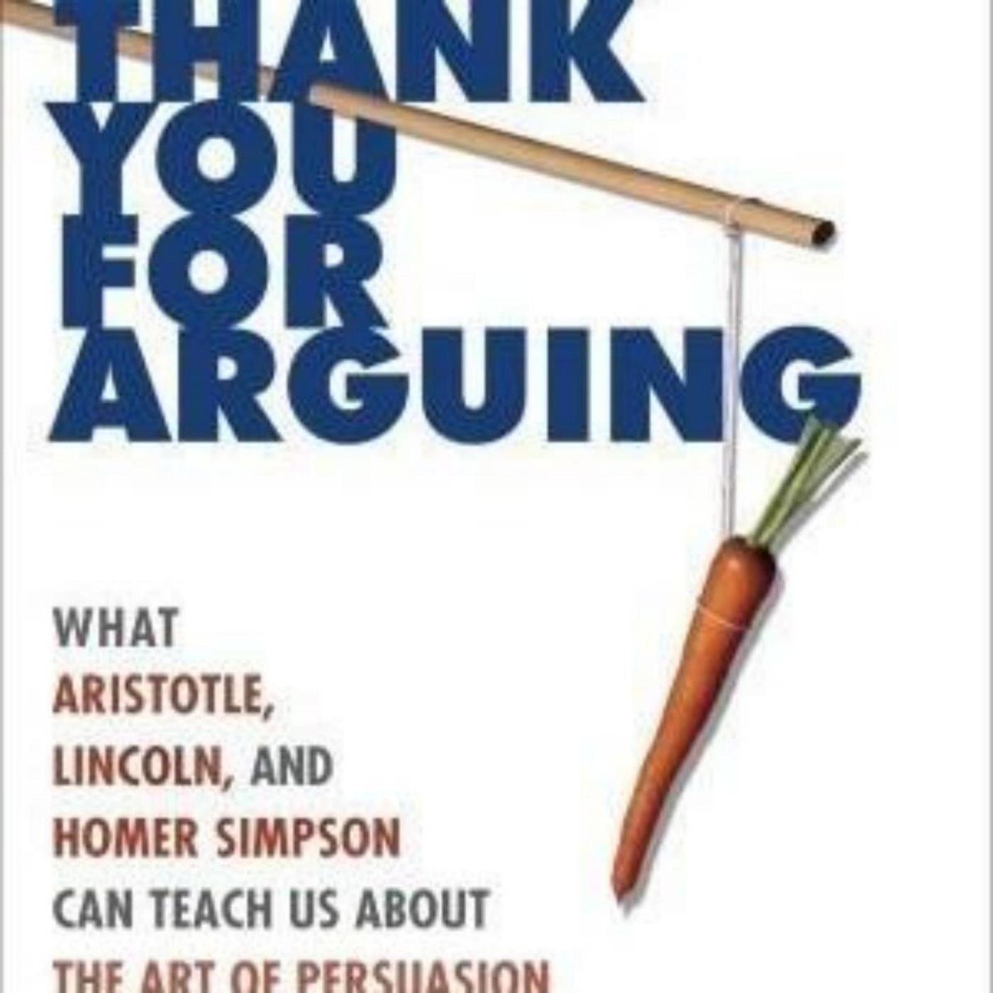 Master The Art of Persuasion: Thank You For Arguing