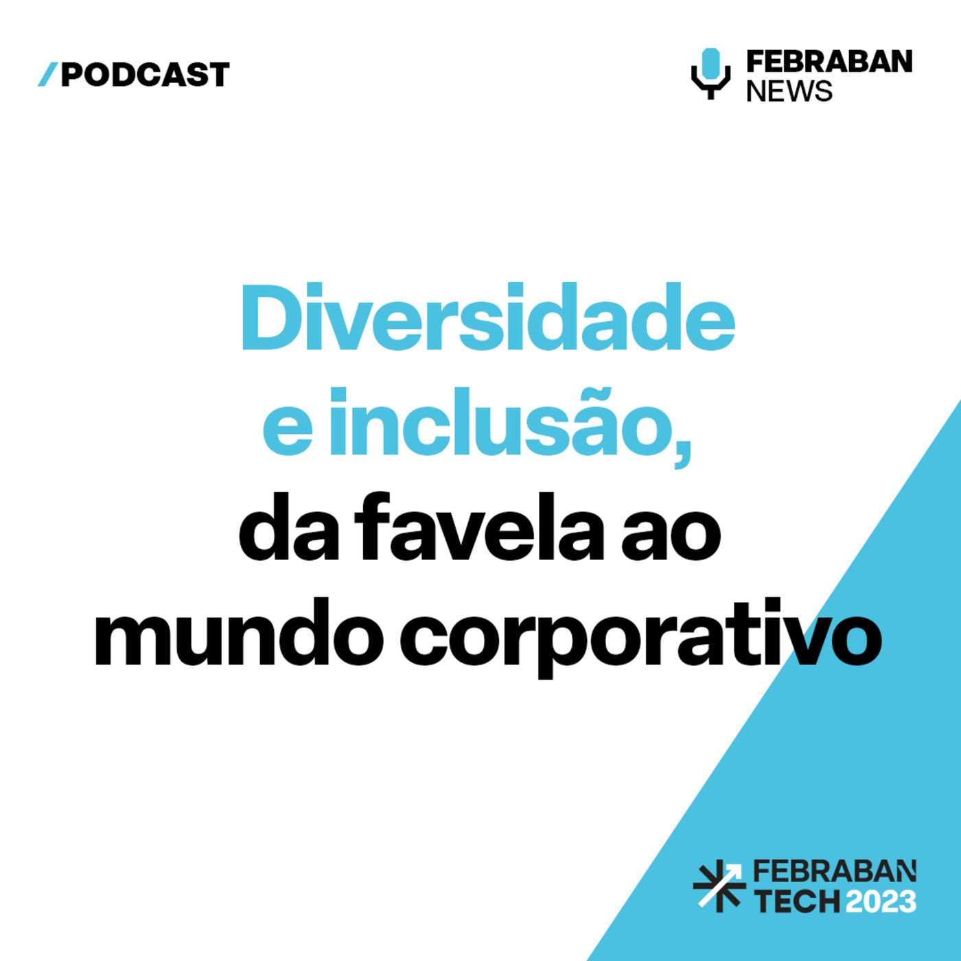 Diversidade e Inclusão, da favela ao mundo corporativo episode artwork