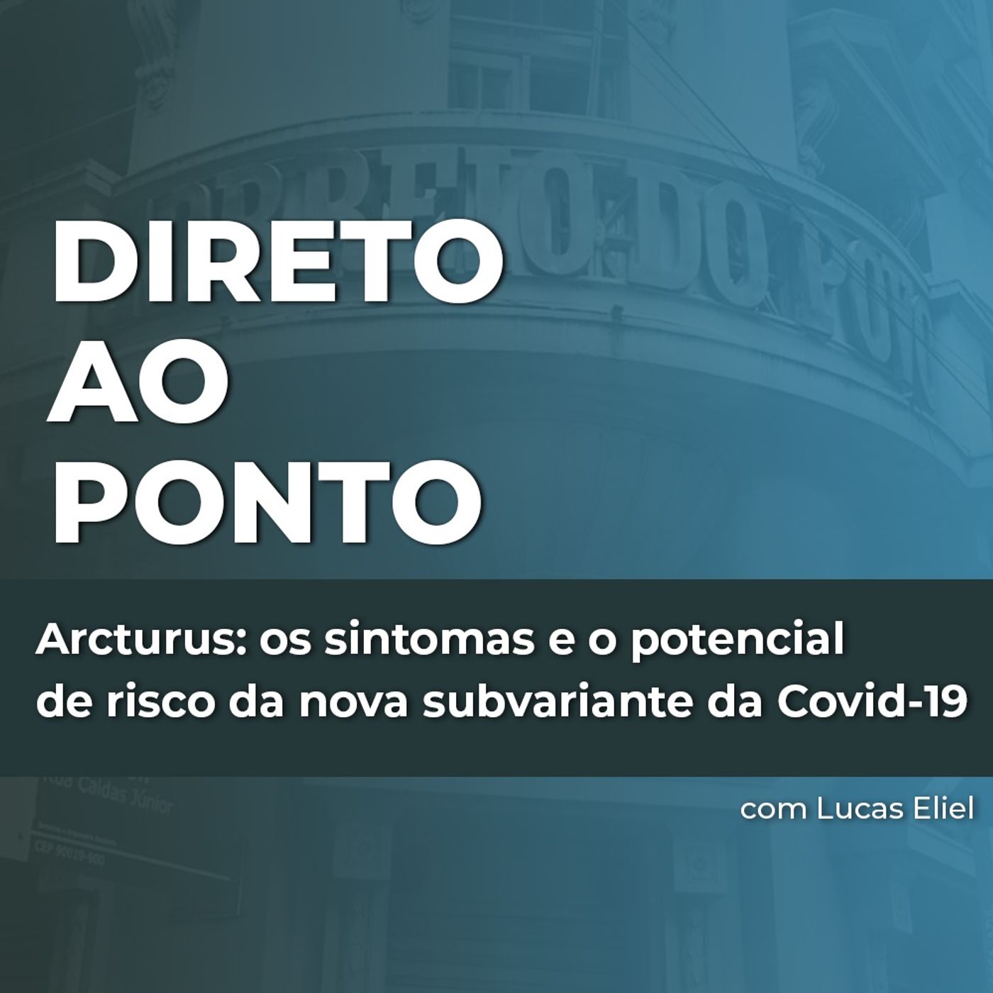 Arcturus: os sintomas e o potencial de risco da nova subvariante da Covid-19 episode artwork