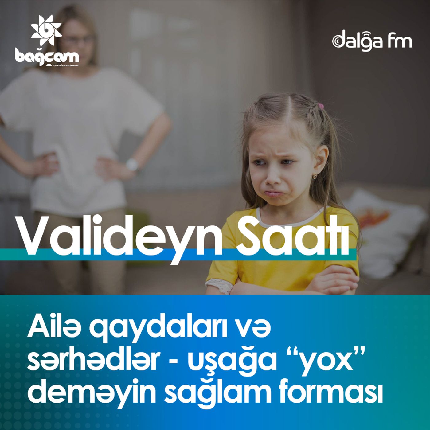 “Ailə qaydaları və sərhədlər— uşağa “yox” deməyin sağlam forması”  I Valideyn saatı #18 episode artwork