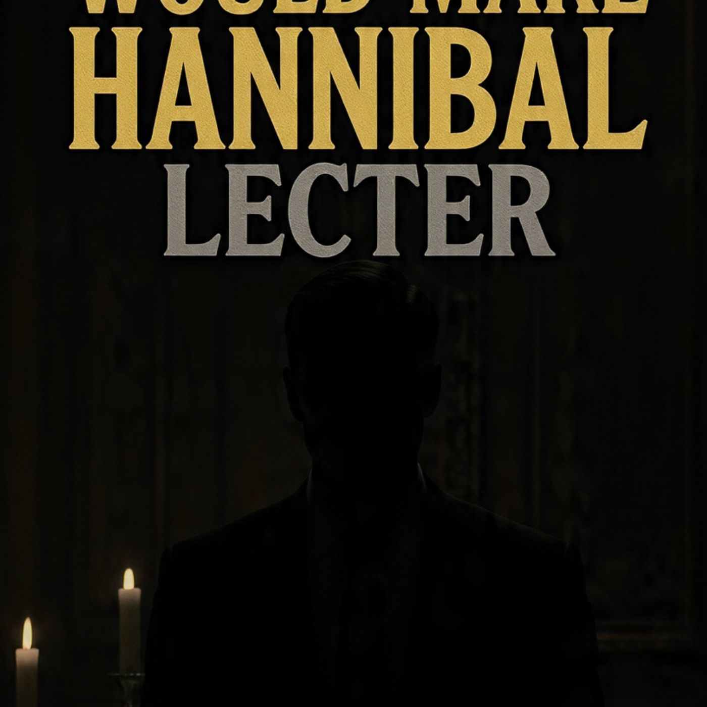 This-man-would-make-Hannibal-Lecter episode artwork