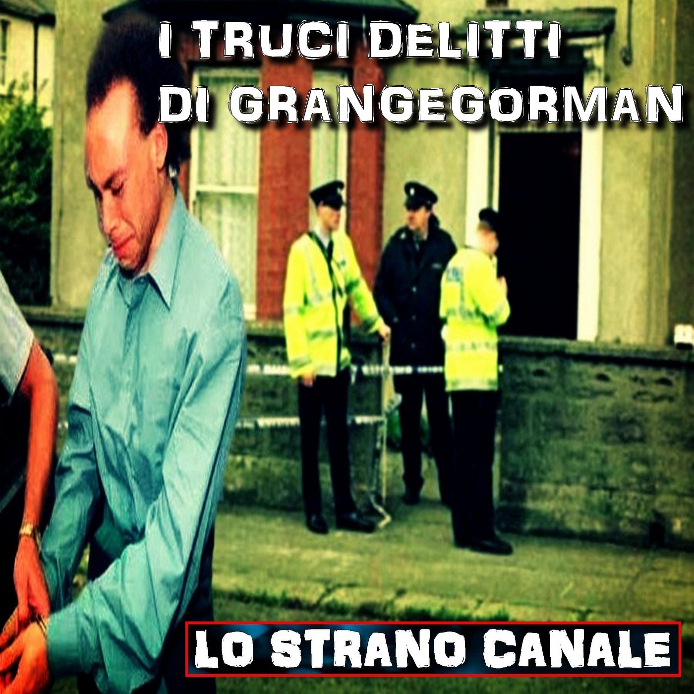 cover of episode I TRUCI DELITTI DI GRANGEGORMAN (Lo Strano Canale Podcast)