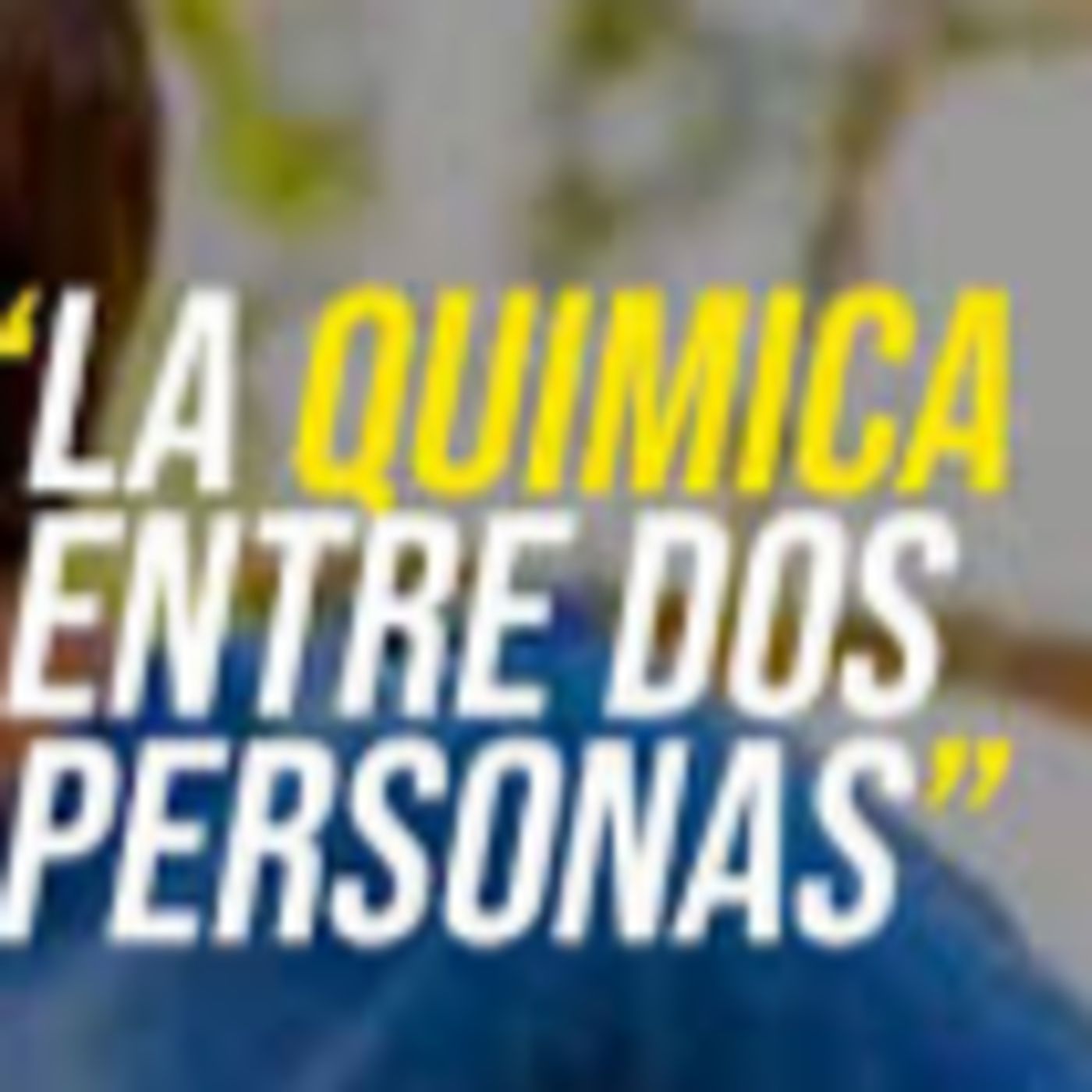 por que tenemos quimica con alguien #2