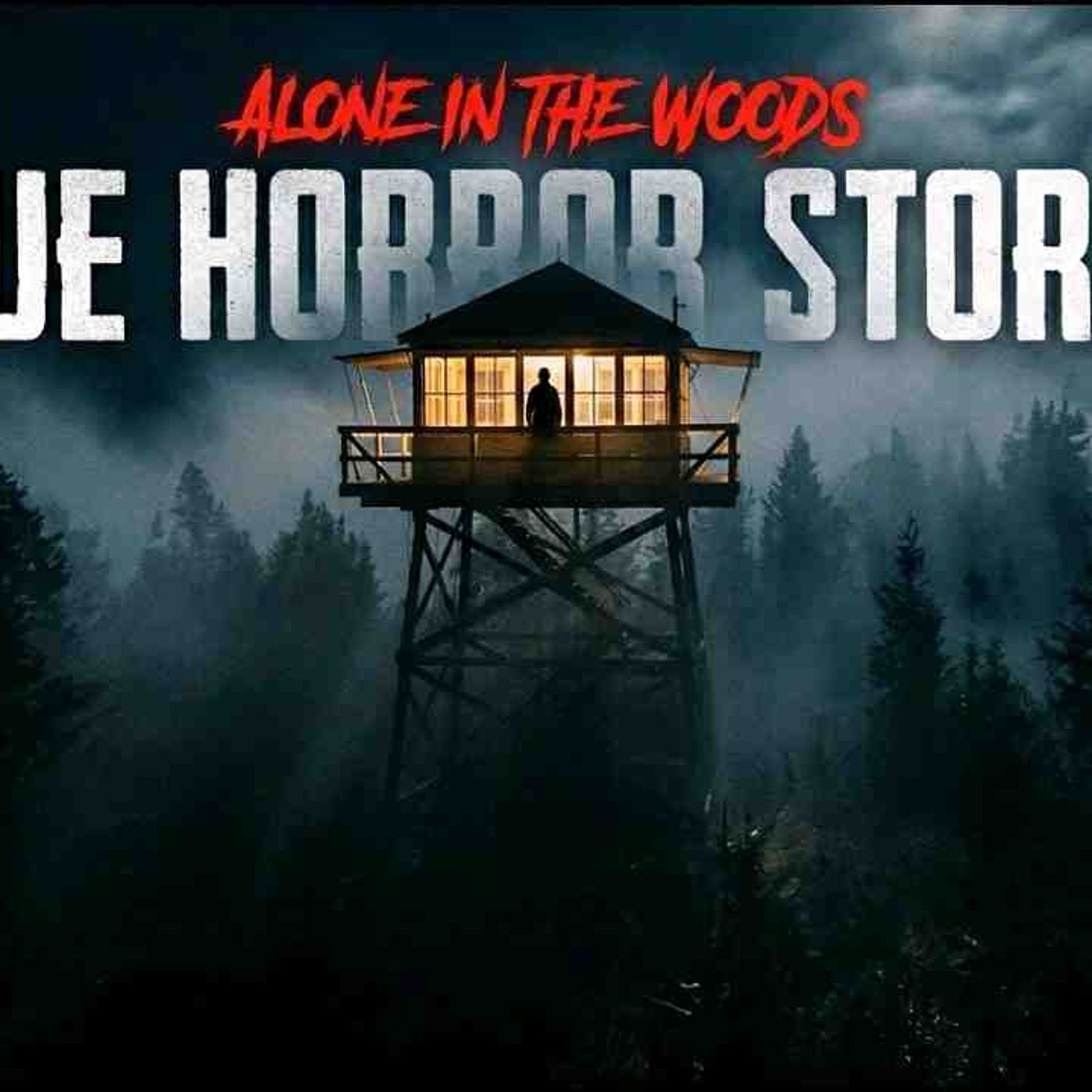 3 Alone in the Woods Horror Stories (Vol. 2) _ Scary Stories episode artwork