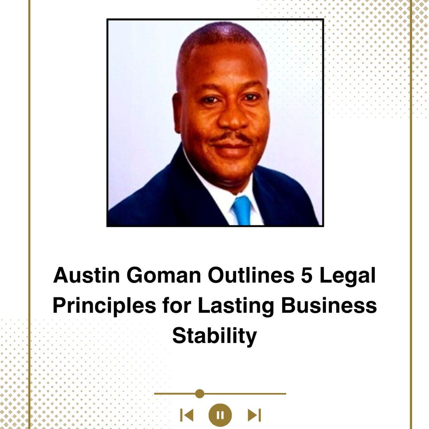 Austin Goman Outlines 5 Legal Principles for Lasting Business Stability episode artwork