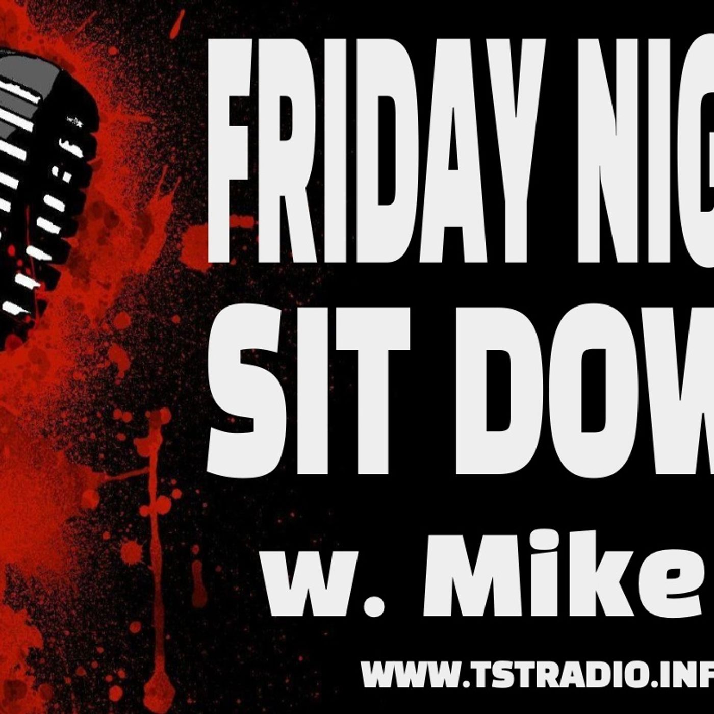 Friday Night Sit Down w. Mike D (2/28/25)