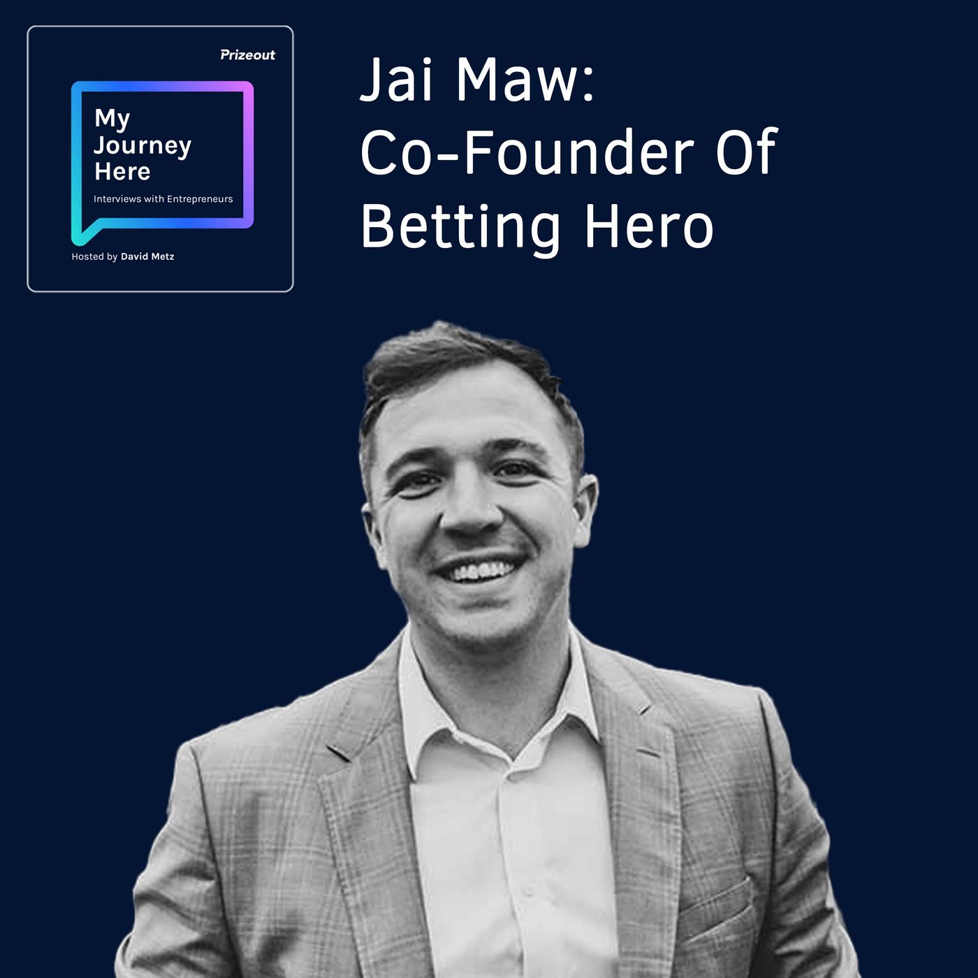 Jai Maw: Co-Founder Of Betting Hero episode artwork