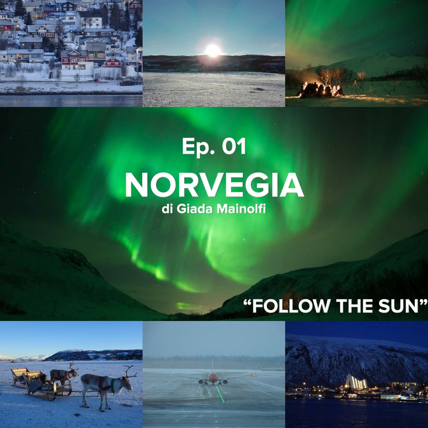 FOLLOW THE SUN // Ep.1 - NORVEGIA di Giada Mainolfi