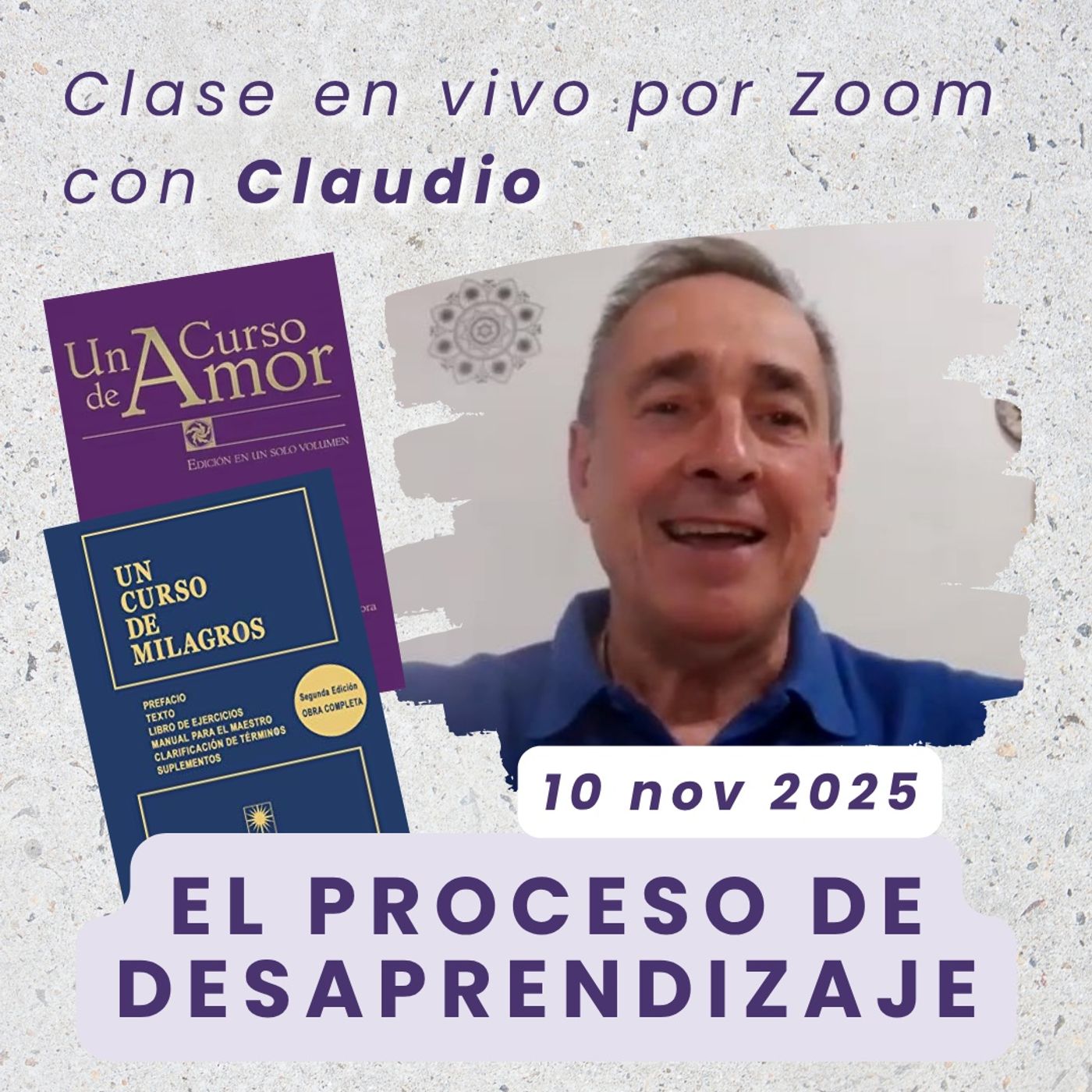 UN CURSO DE AMOR - El proceso de desaprendizaje - Claudio - 10 nov 2025