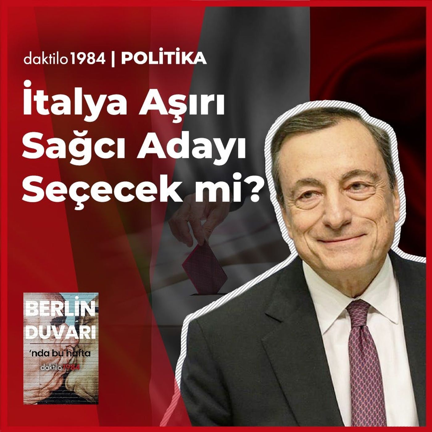 İtalya Aşırı Sağcı Adayı Seçecek mi? | Murat Çınar | Berlin Duvarı #22 episode artwork