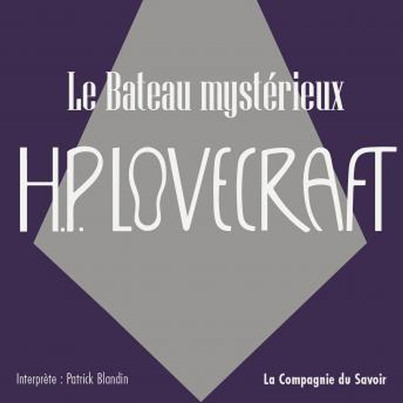 [French] - Le bateau mystérieux: La collection HP Lovecraft by H.P. Lovecraft episode artwork