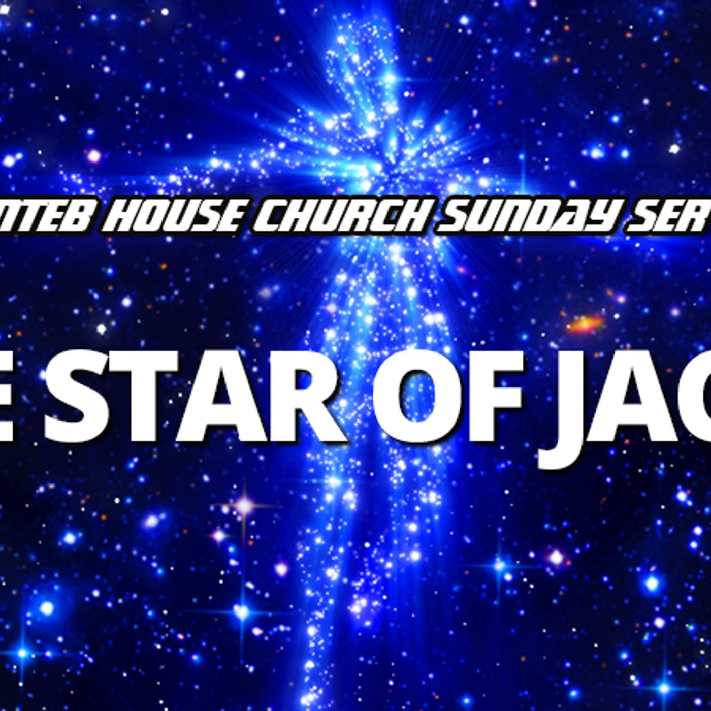 NTEB HOUSE CHURCH SUNDAY MORNING SERVICE: Was The Star The Wise Men Followed Really An Angel Of The LORD? episode artwork