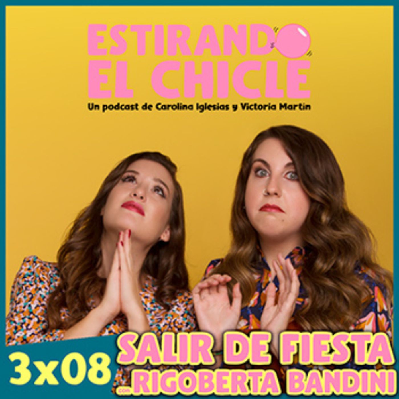 SALIR DE FIESTA CON RIGOBERTA BANDINI | Estirando el Chicle 3x08