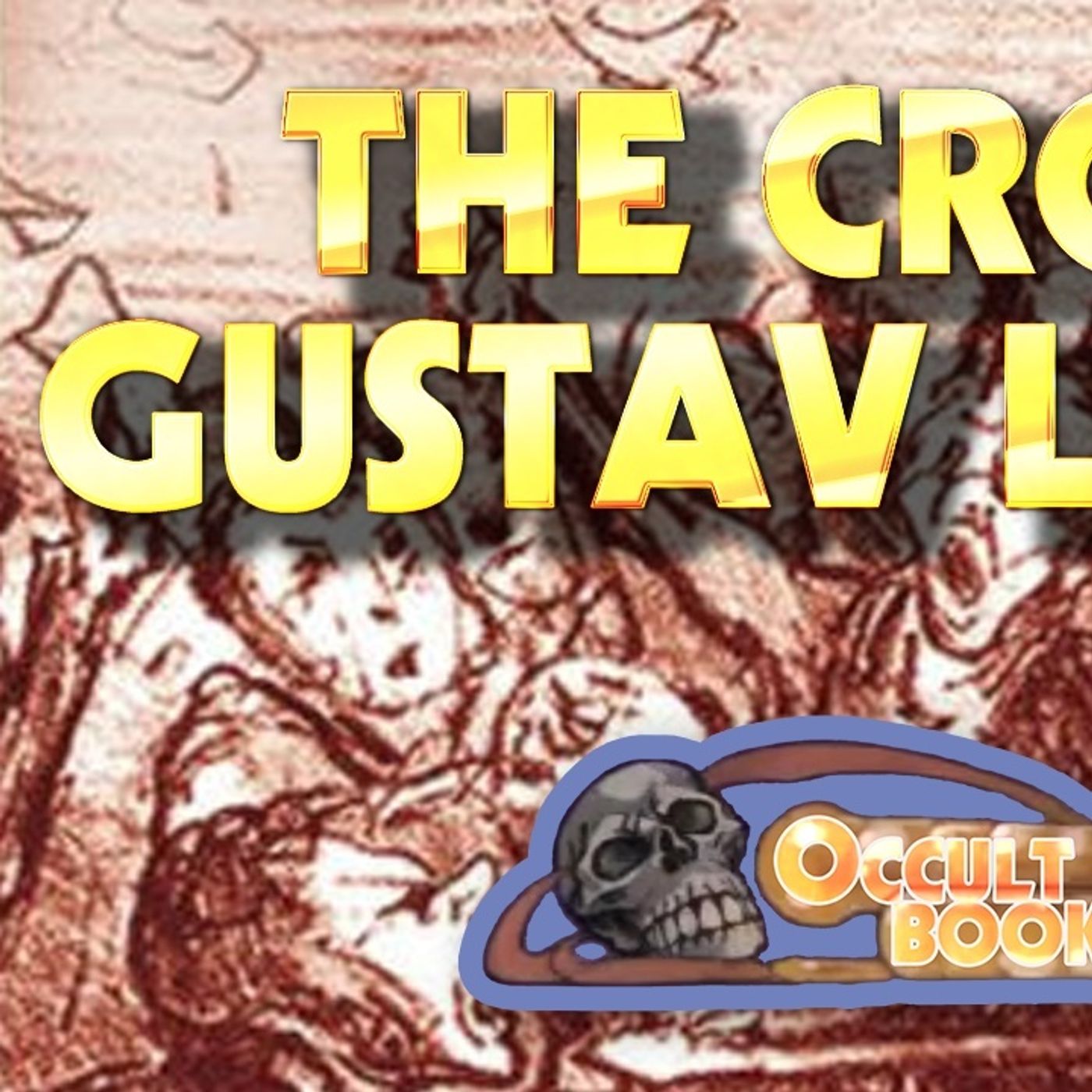 The Occult Book Club #4: The Crowd by Gustave Le Bon — Occult Book Club cover