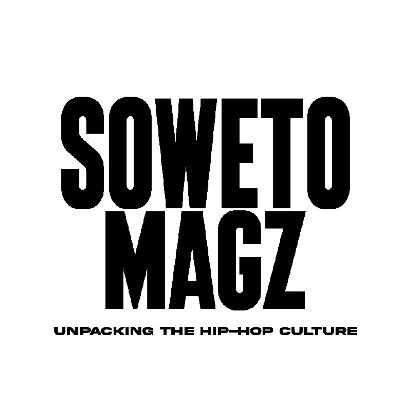 Soweto Magz Podcast
