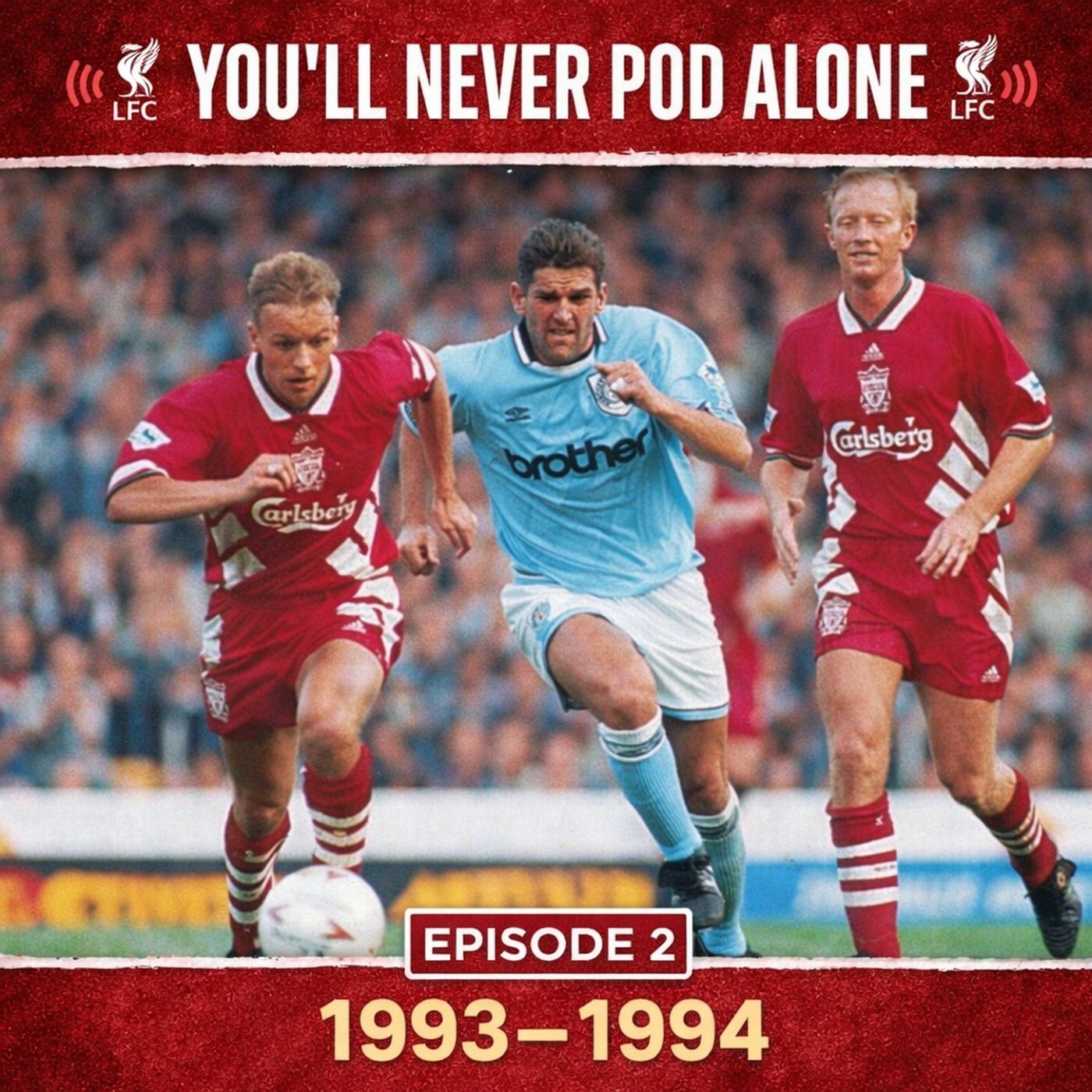 Episode 2 - Liverpool 1993 - 1994 Season episode artwork