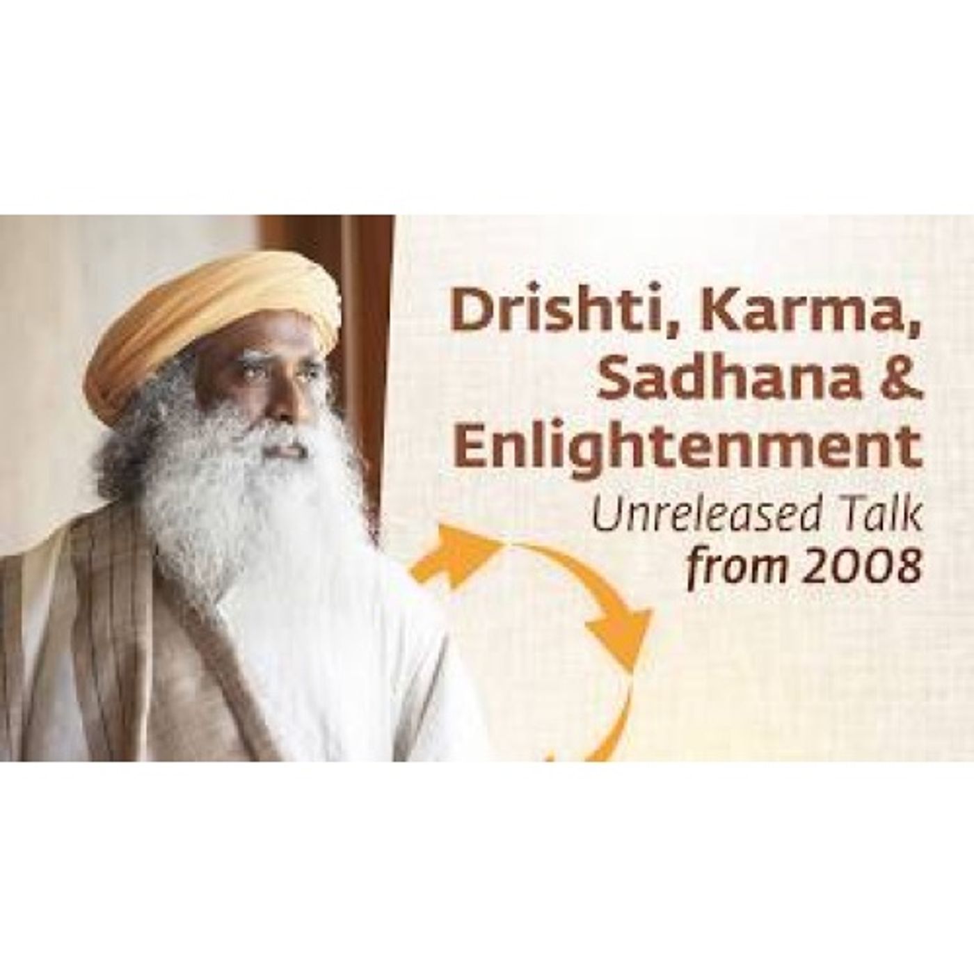 Karma, Enlightenment, Devotion & Sadhana – Unreleased Talk from 2008