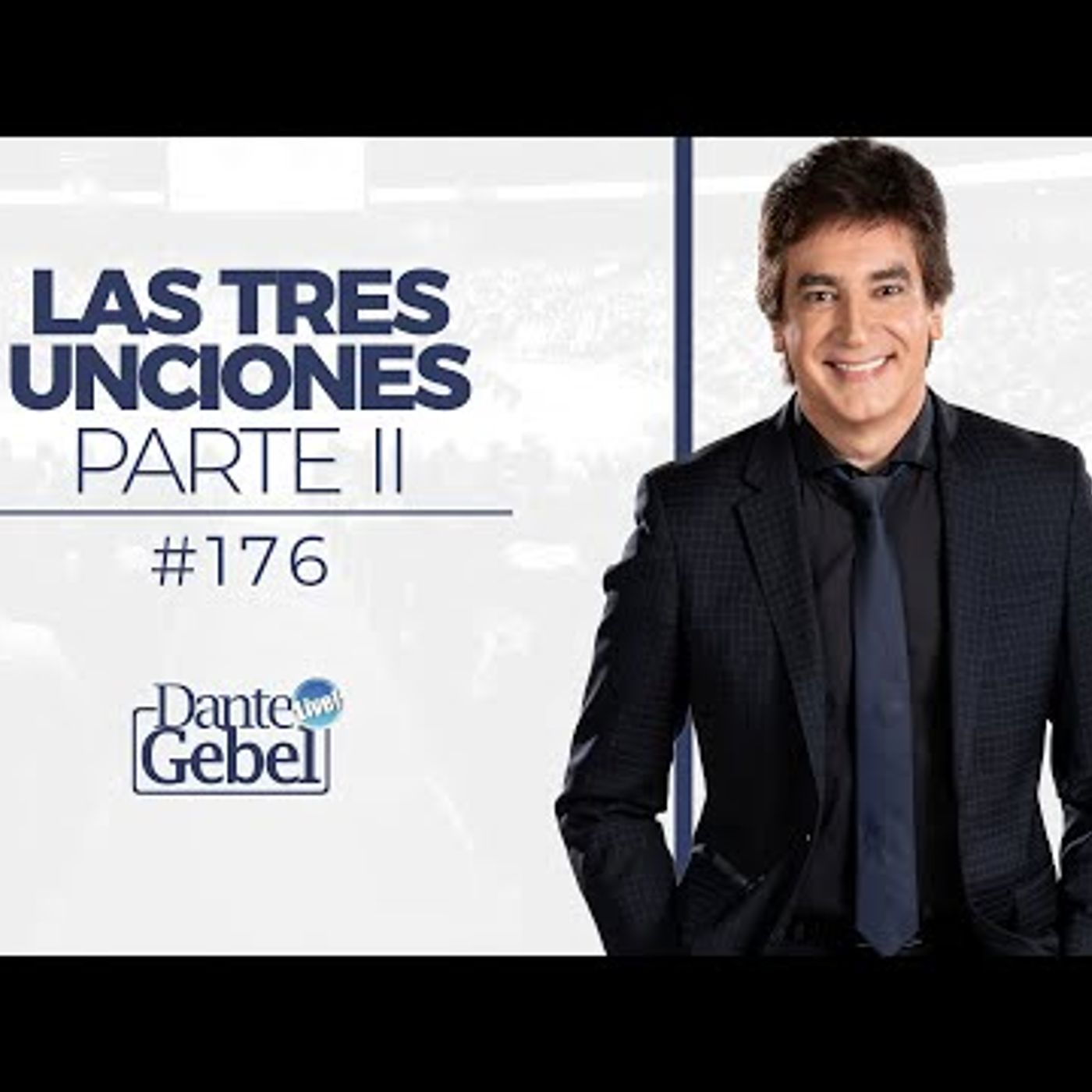 Predicas de Dante Gebel #176  Las tres unciones – Parte II