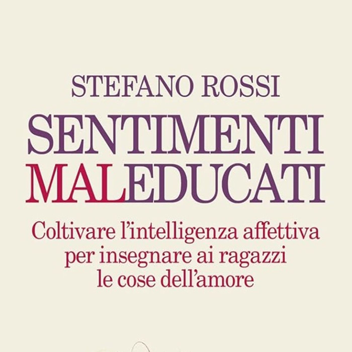 Stefano Rossi: come insegnare ai ragazzi le cose dell'amore
