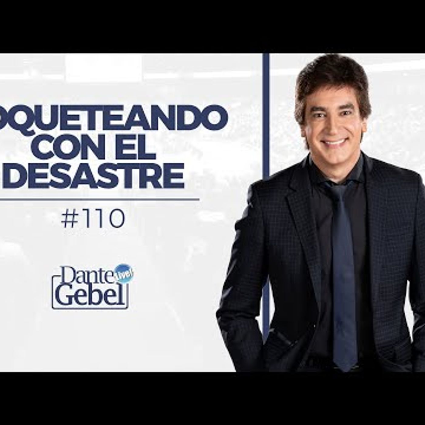Predicas de Dante Gebel #110  Coqueteando con el desastre