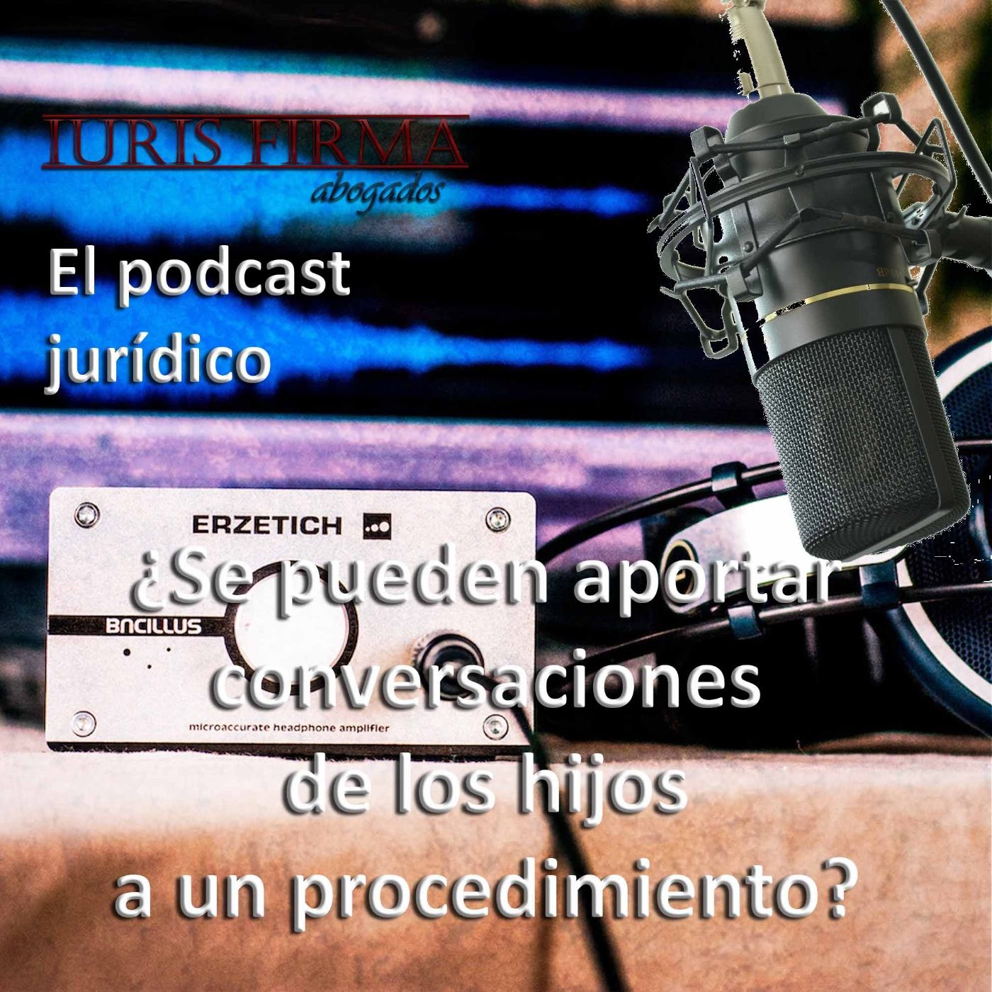 IurisFirma Abogados - El podcast jurídico