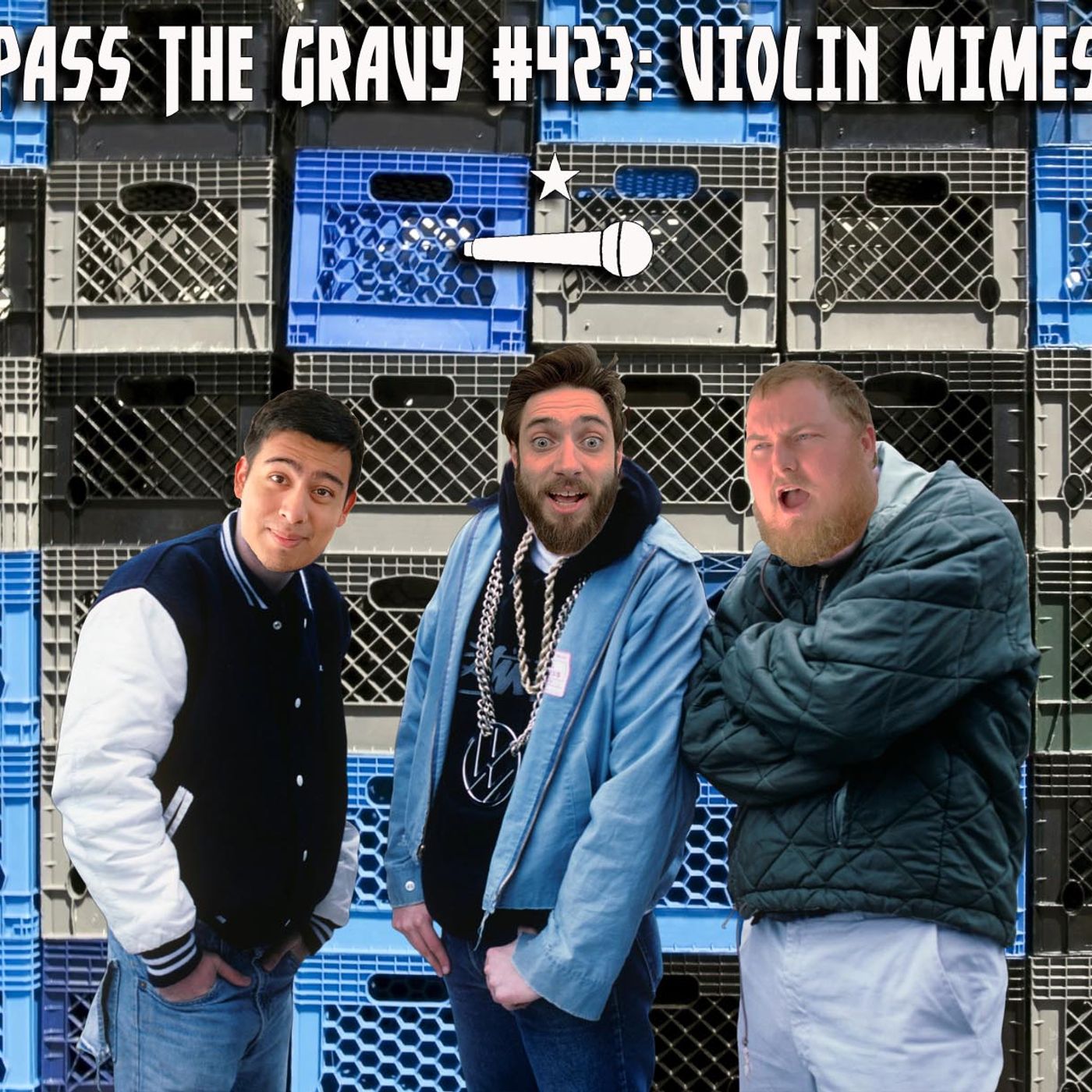 Pass The Gravy #423: Violin Mimes episode artwork