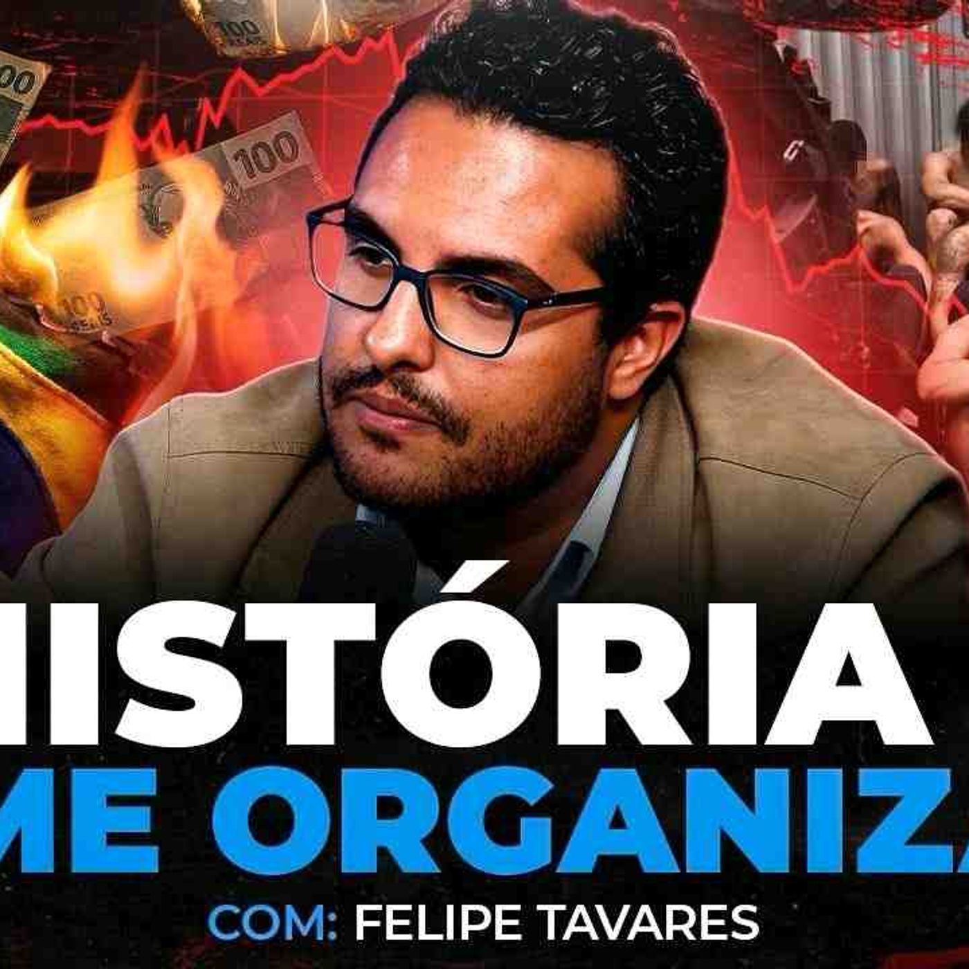 COMO O CRIME ORGANIZADO CONTROLA a ECONOMIA DO BRASIL (Felipe Tavares) _ Os Economistas 200 episode artwork