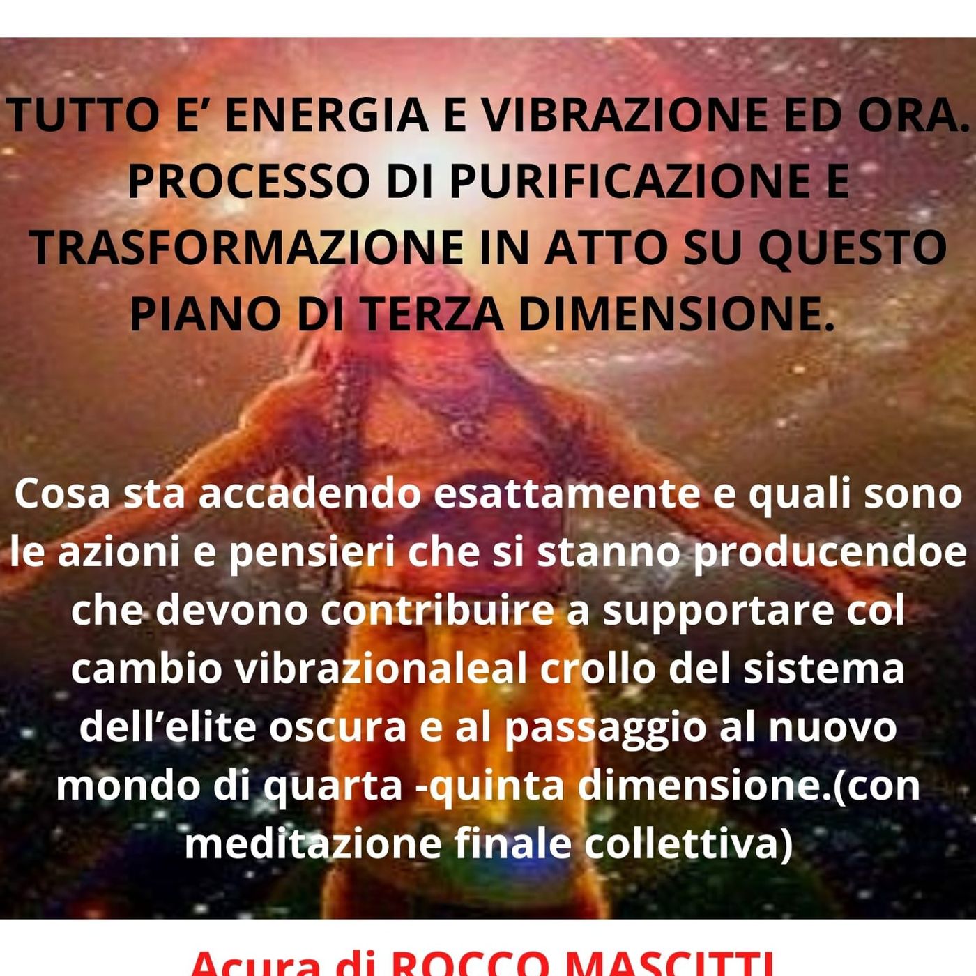 TUTTO E’ ENERGIA E VIBRAZIONE ED ORA. IL PROCESSO DI PURIFICAZIONE E TRASFORMAZIONE IN ATTO SU QUESTO PIANO DI TERZA DIMENSIONE. episode artwork