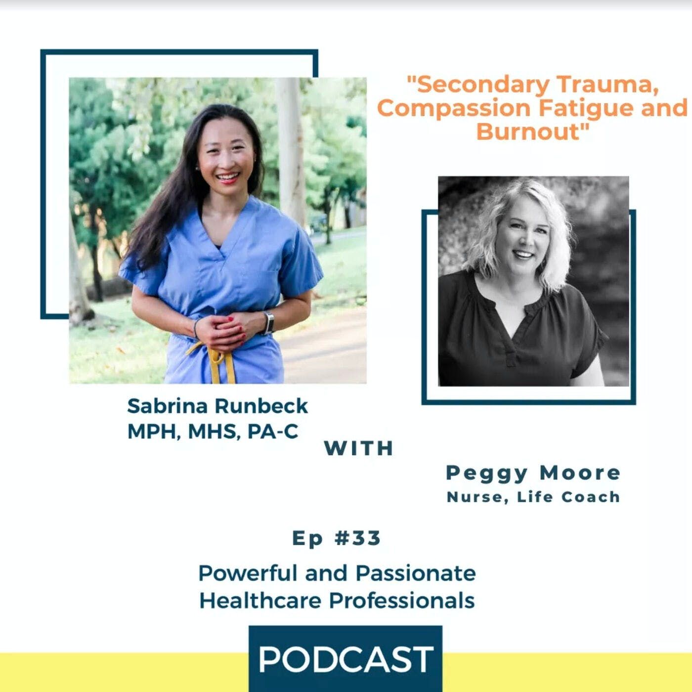 Ep 33 - Secondary Trauma, Compassion Fatigue and Burnout with Peggy Moore