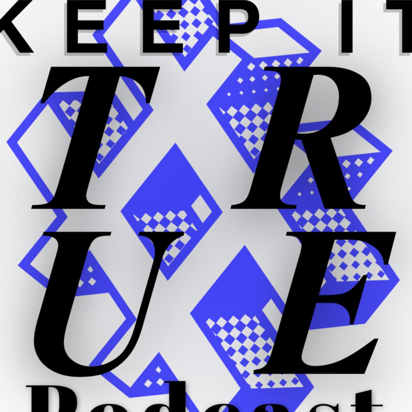 Keep It True Podcast cover art