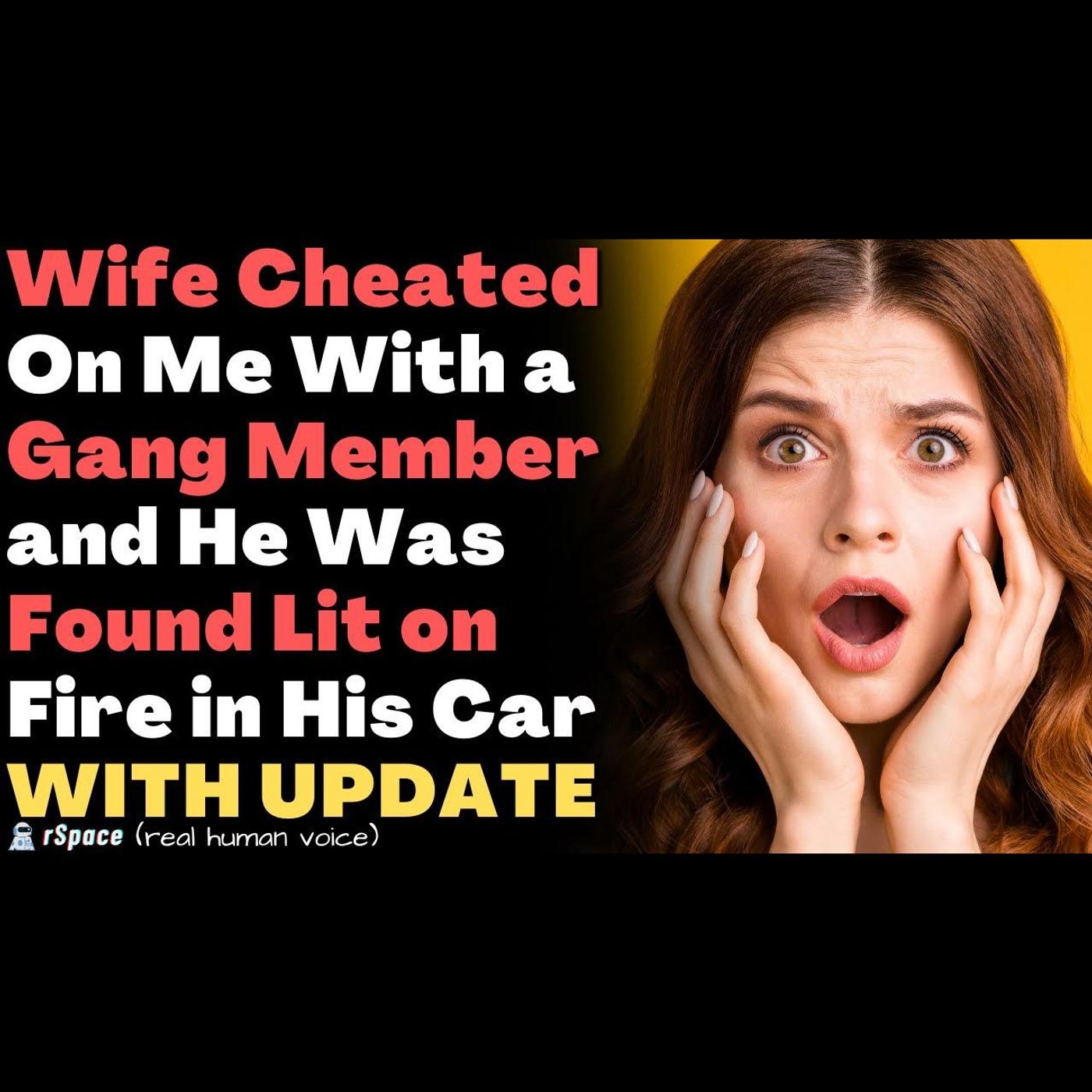 Wife Cheated On Me With a Gang Member and He Was Found Lit on Fire in His Car (With Update) episode artwork